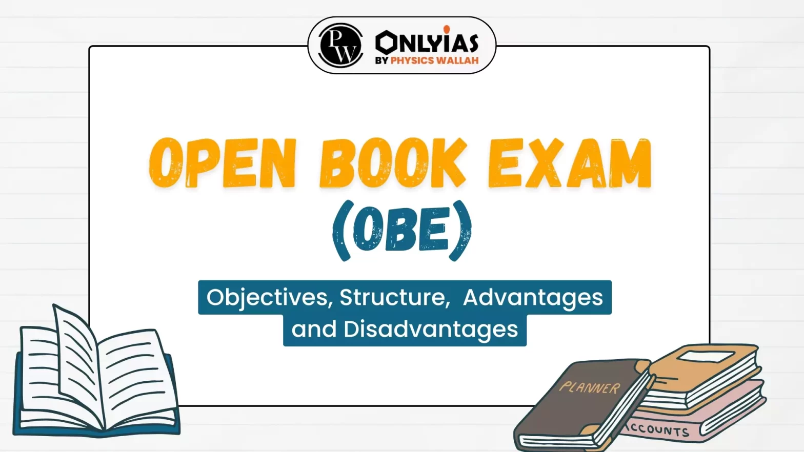 Open Book Exam (OBE): Objectives, Structure,  Advantages and Disadvantages
