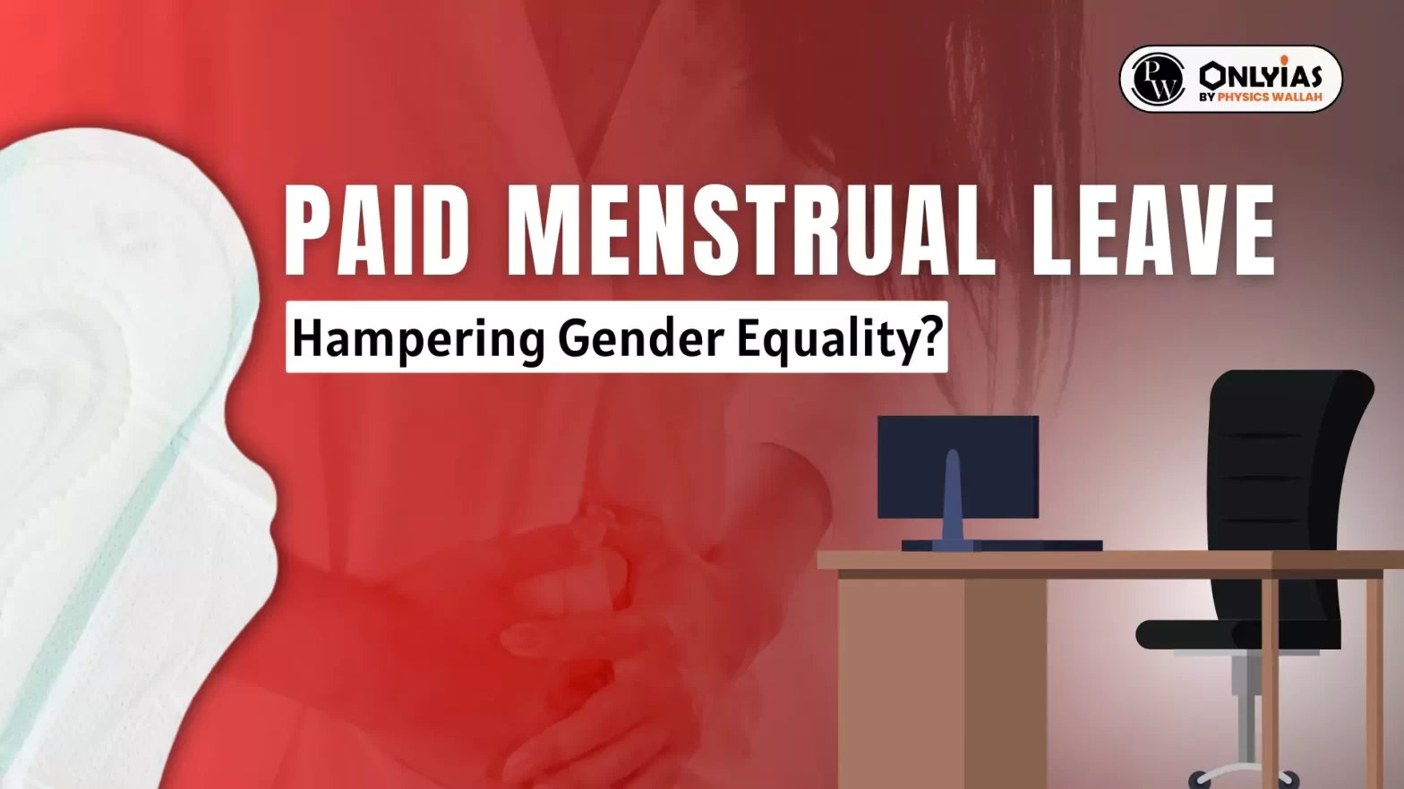 Paid Menstrual Leave: Hampering Gender Equality?