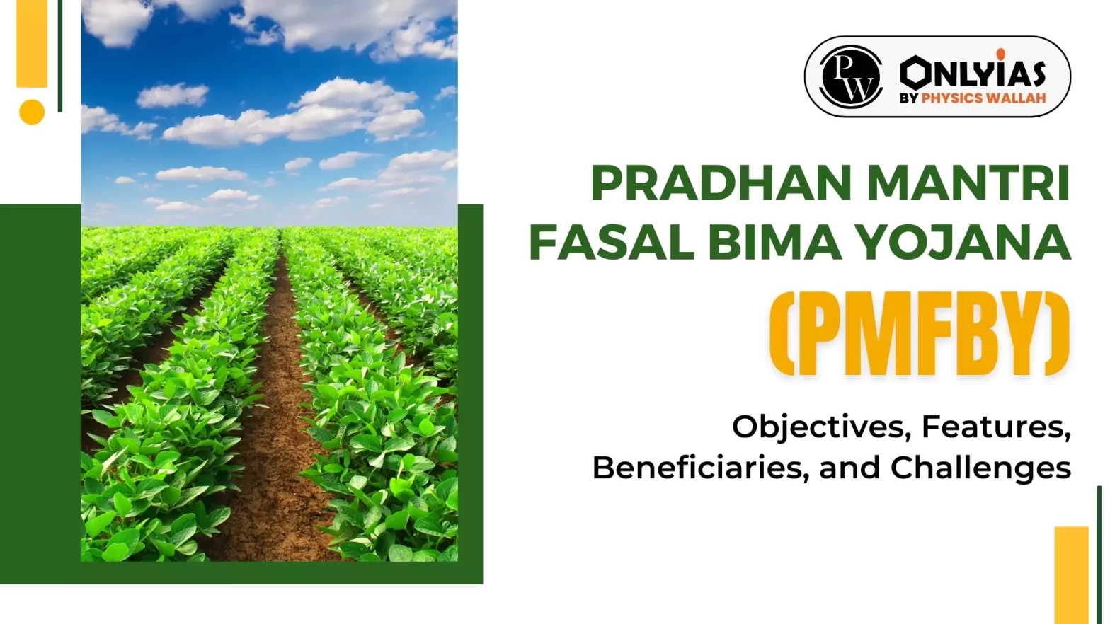 Pradhan Mantri Fasal Bima Yojana (PMFBY): Objectives, Features, Beneficiaries, and Challenges