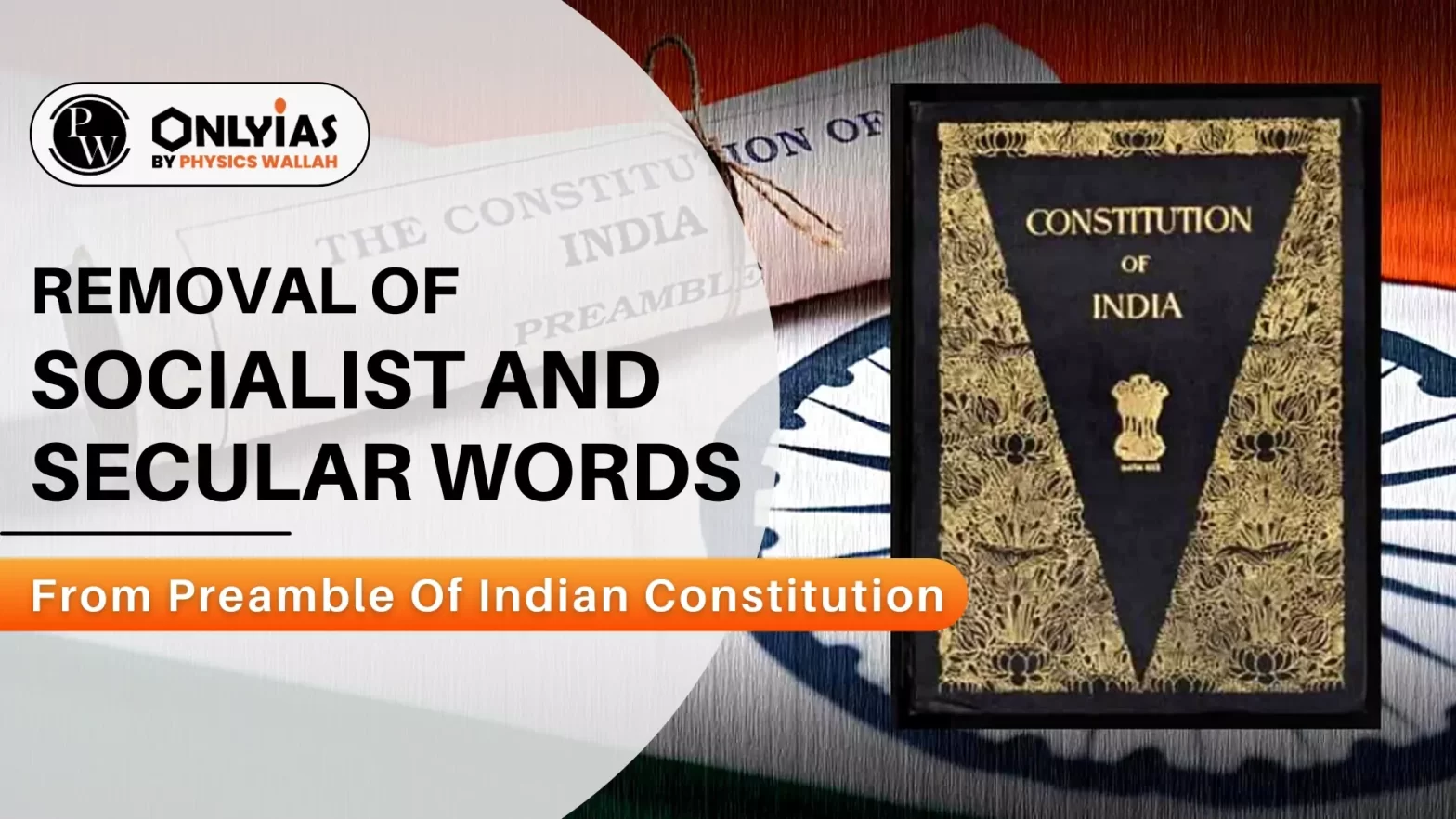 Removal of Socialist and Secular Words From Preamble Of Indian Constitution