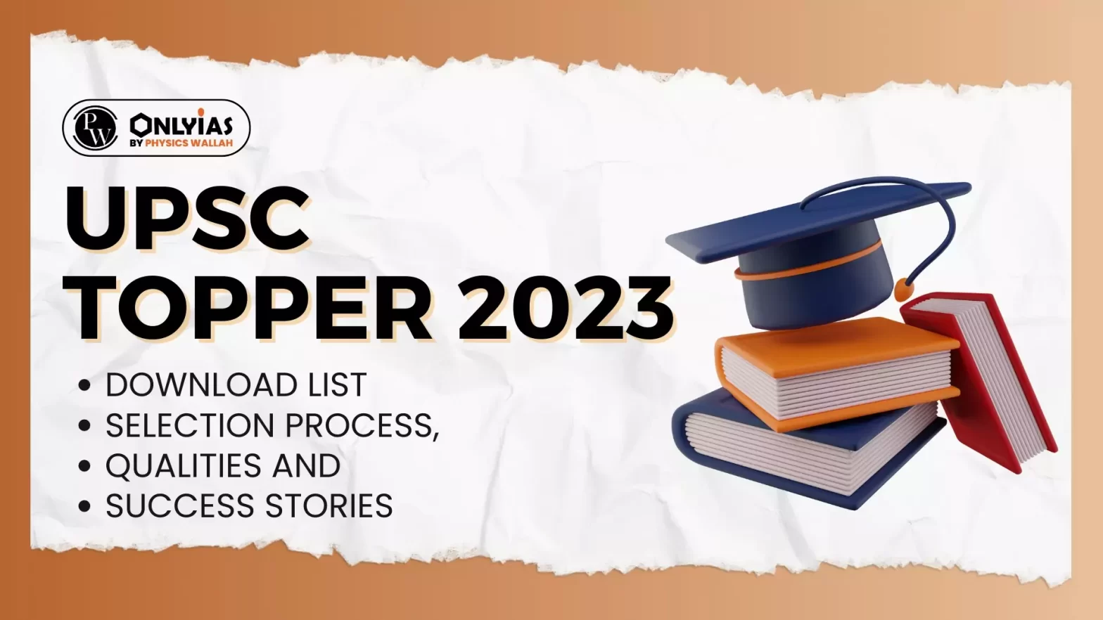 UPSC Topper 2023: Download List, Selection Process, Qualities and Success Stories