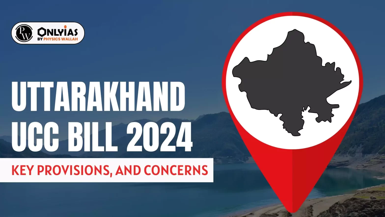 Uttarakhand UCC Bill 2024: Key Provisions, and Concerns