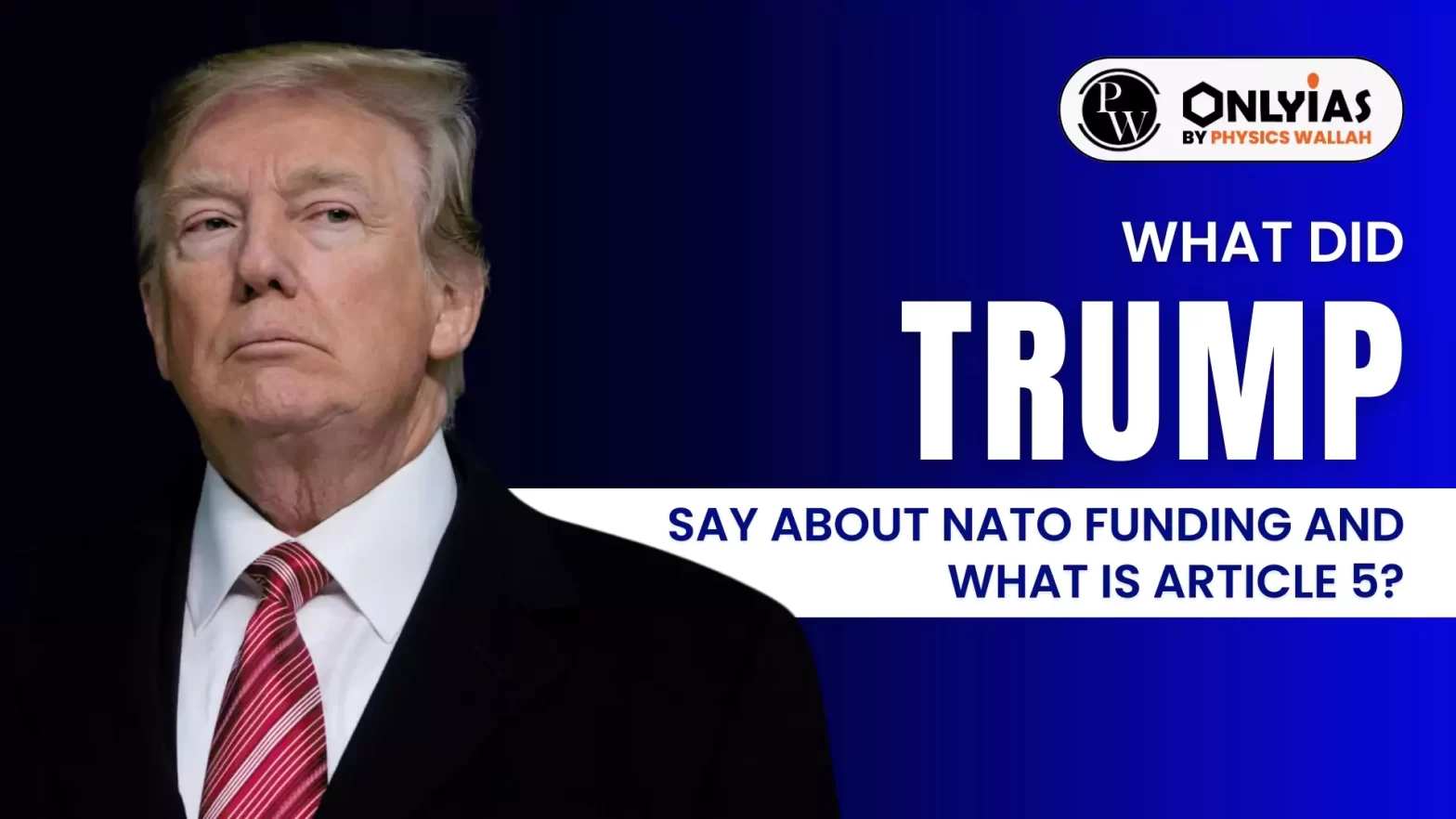 What Did Trump Say About NATO Funding and What is Article 5?