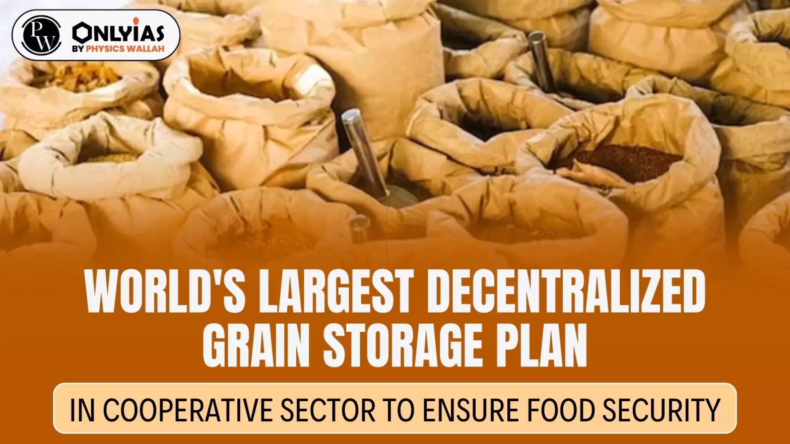 World’s Largest Decentralised Grain Storage Plan in Cooperative Sector to Ensure Food Security