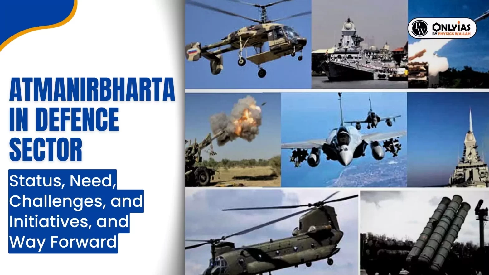 Atmanirbharta in Defence Sector: Status, Need, Challenges, and Initiatives, and Way Forward