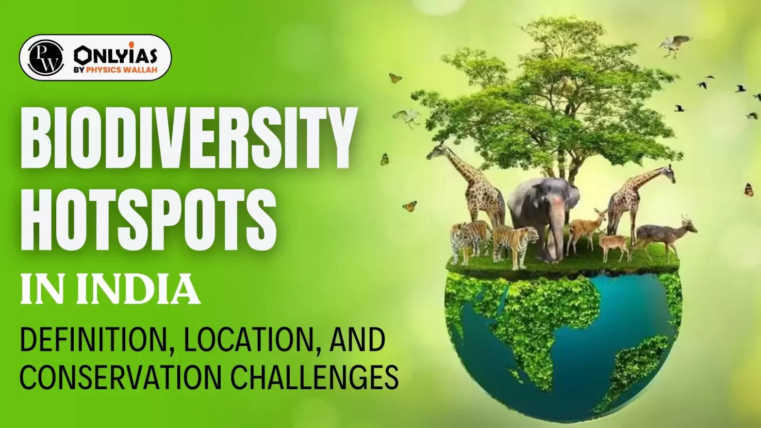 Biodiversity Hotspots in India: Definition, Location, and Conservation Challenges