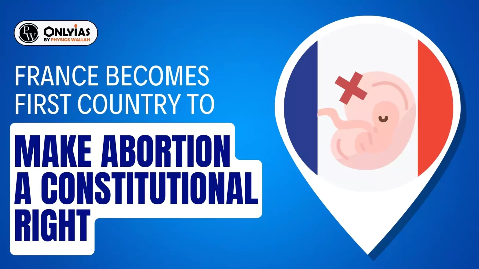 France Becomes First Country to Make Abortion a Constitutional Right