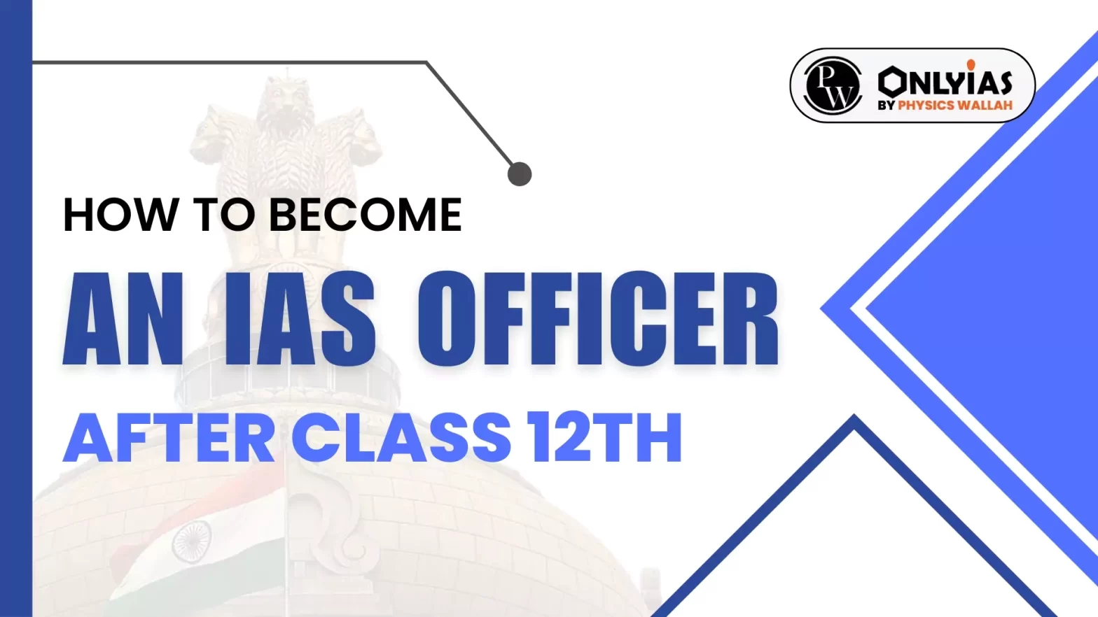 How to Become an IAS Officer After Class 12th