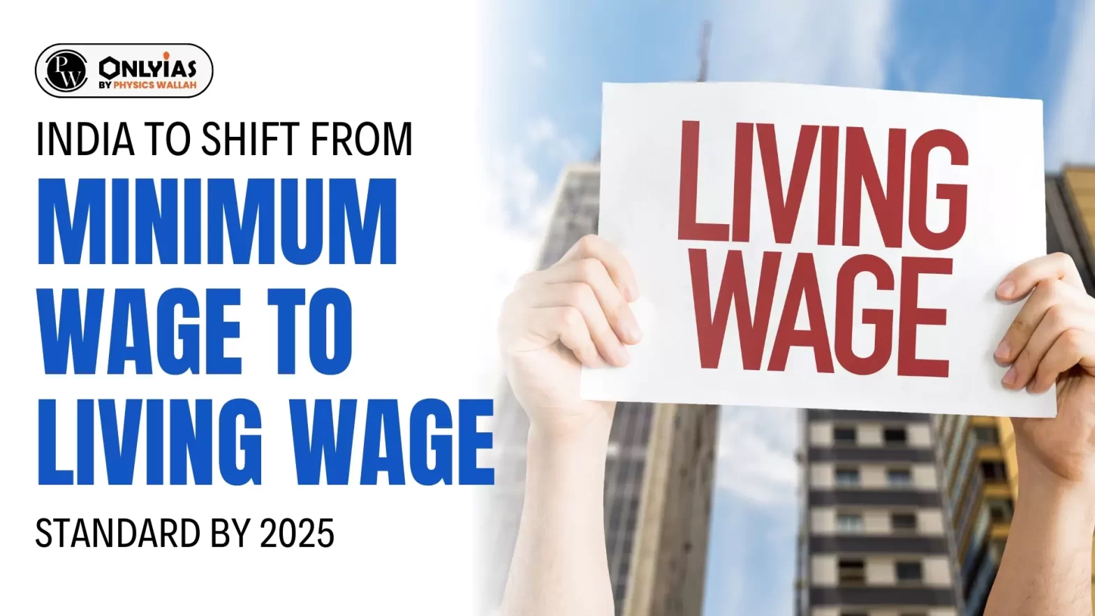India to Shift From Minimum Wage to Living Wage Living Wage Standard by 2025
