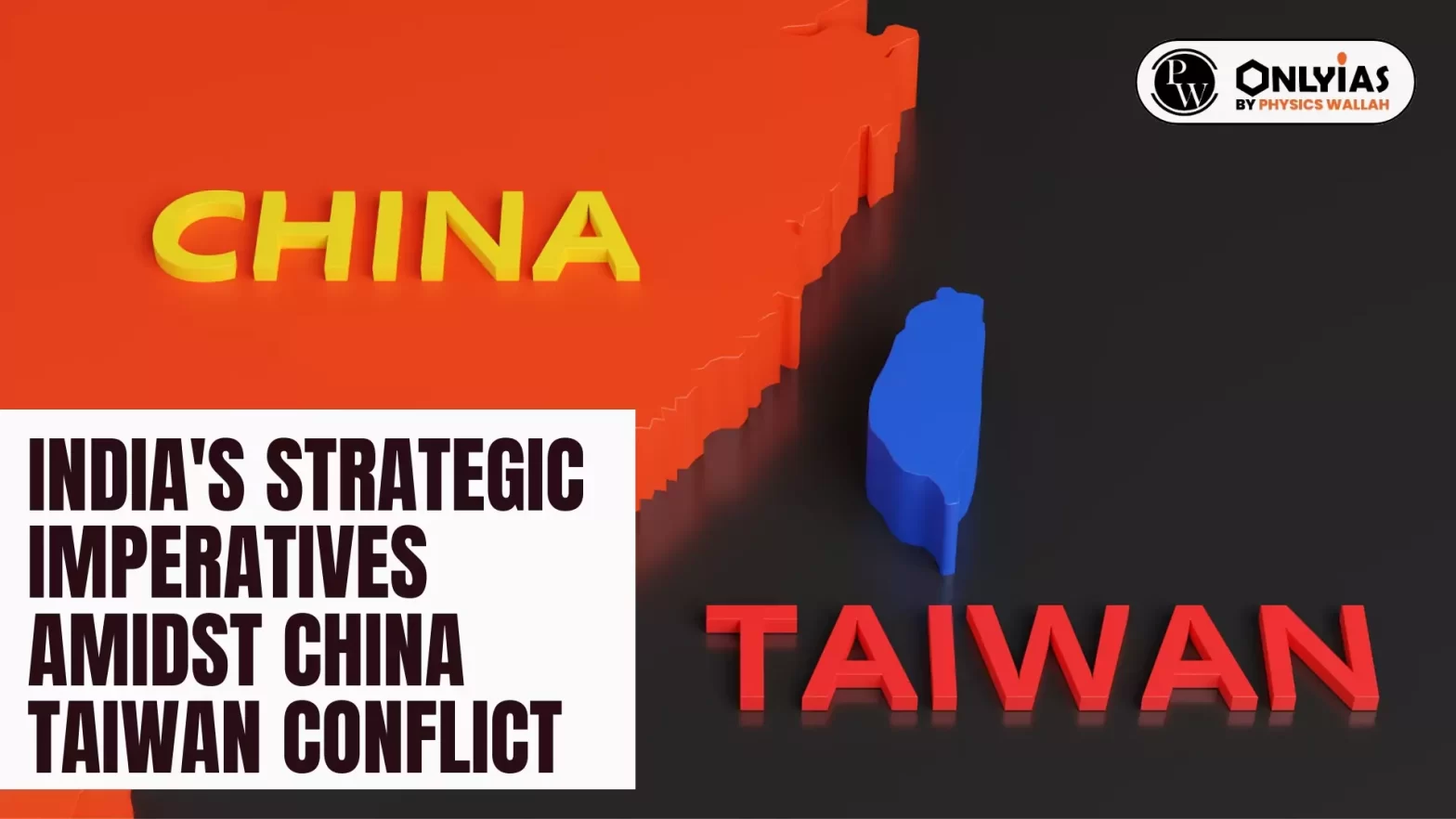 India’s Strategic Imperatives Amidst China Taiwan Conflict