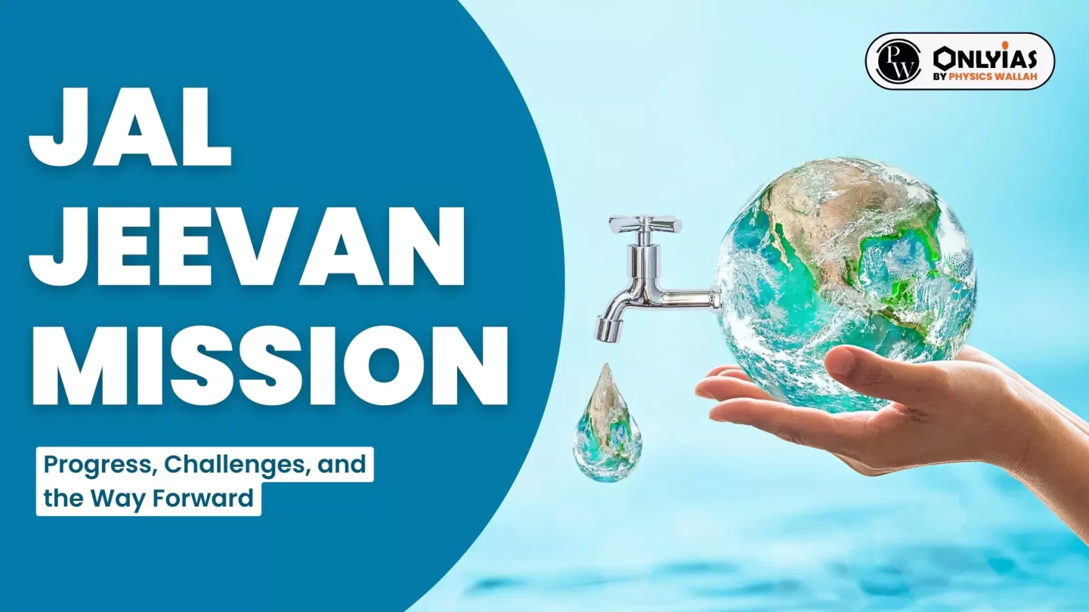 Jal Jeevan Mission: Progress, Challenges, and the Way Forward
