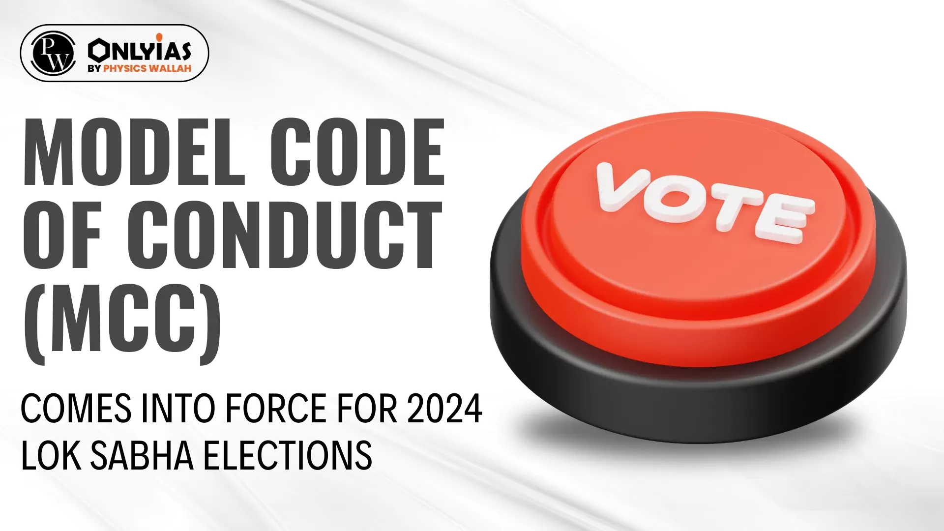 Model Code Of Conduct (MCC) Comes Into Force For 2024 Lok Sabha ...