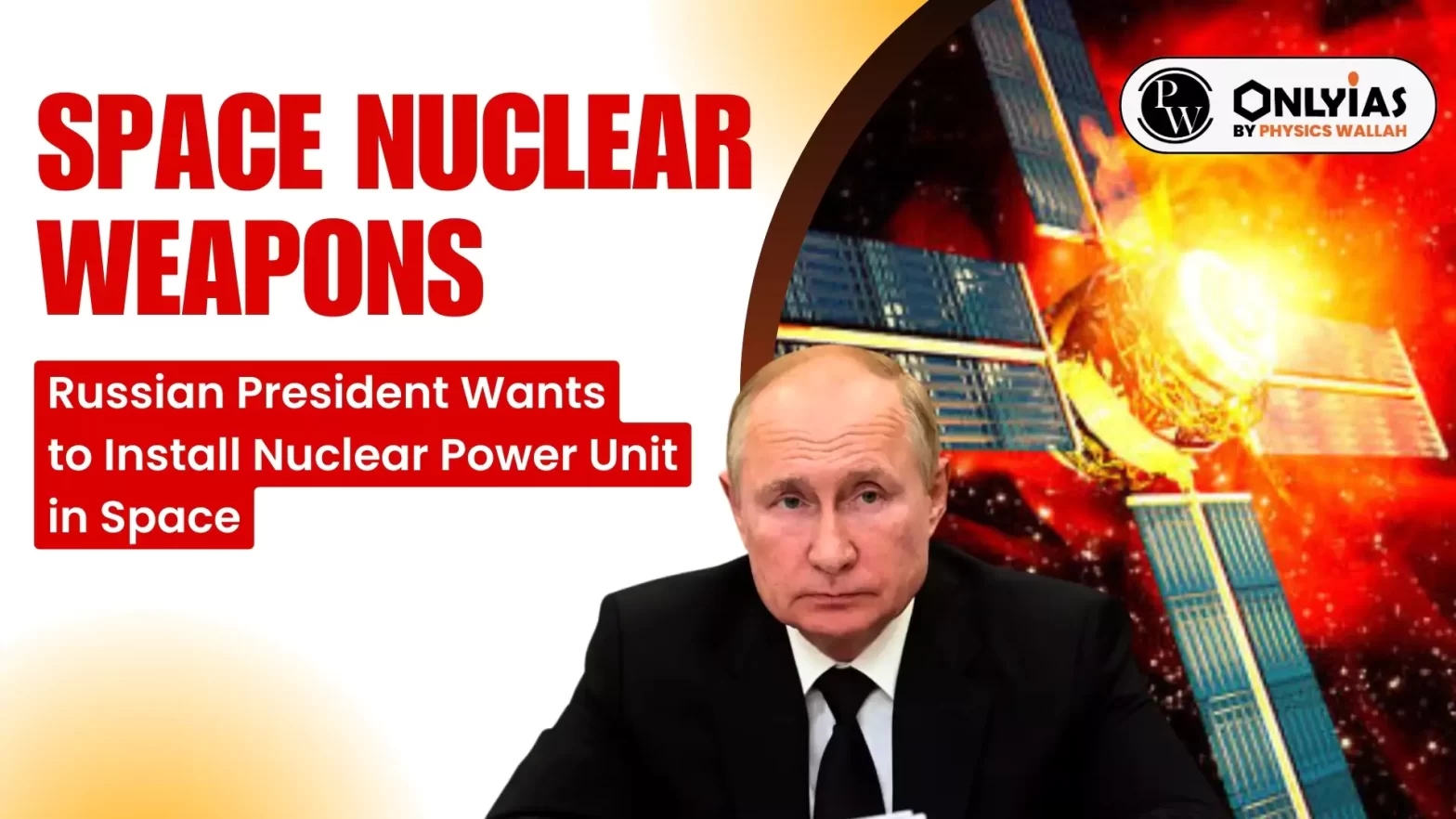 Space Nuclear Weapons: Russian President Wants to Install Nuclear Power Unit in Space