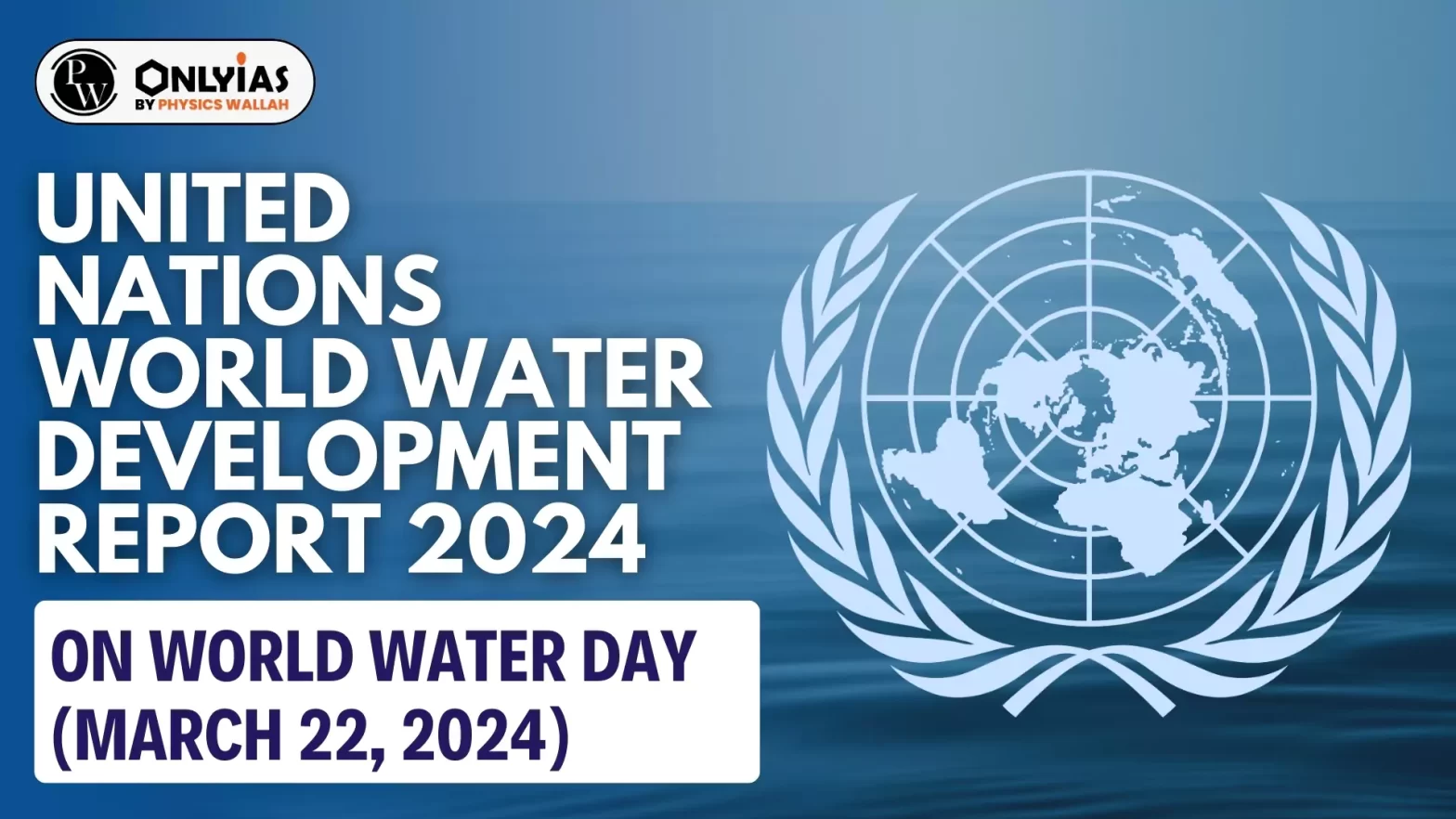 United Nations World Water Development Report 2024 on World Water Day (March 22, 2024)