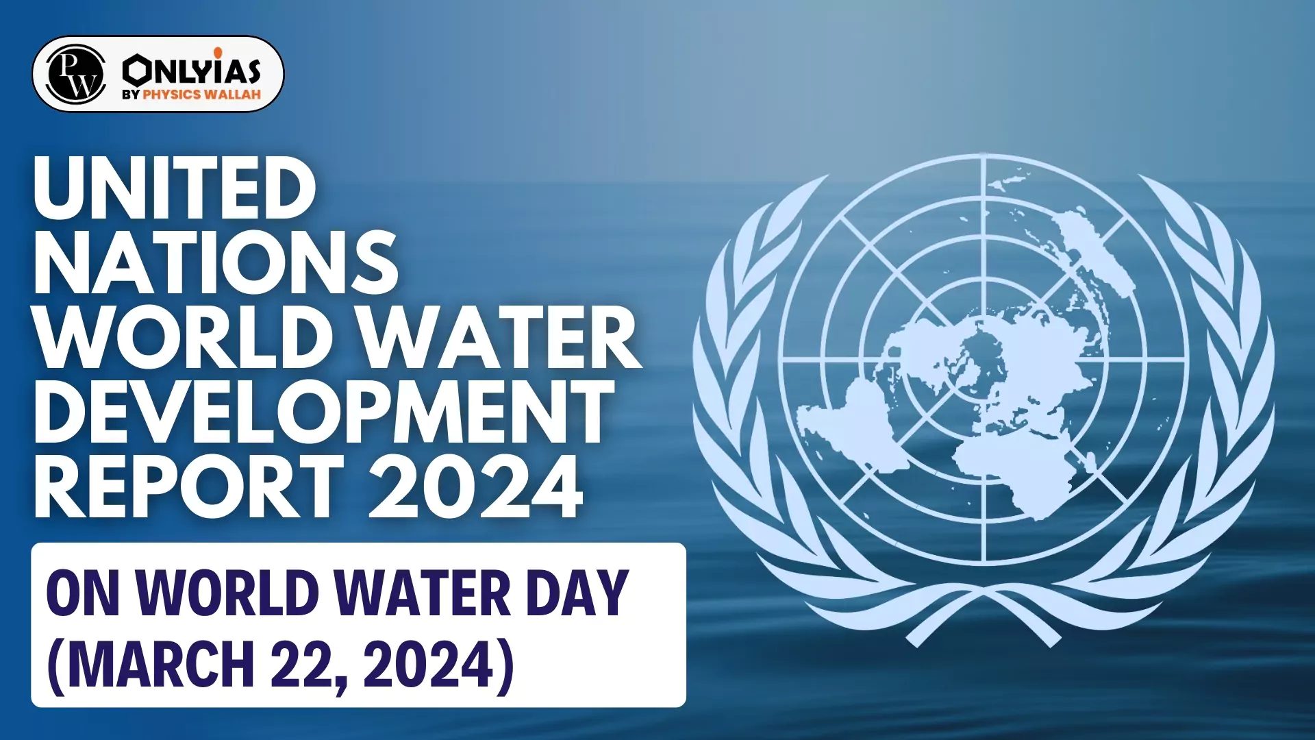 United Nations World Water Development Report 2024 On World Water Day