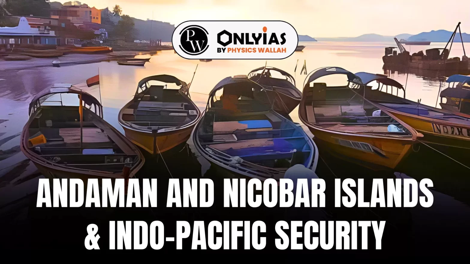 Andaman and Nicobar Islands & Indo-Pacific Security
