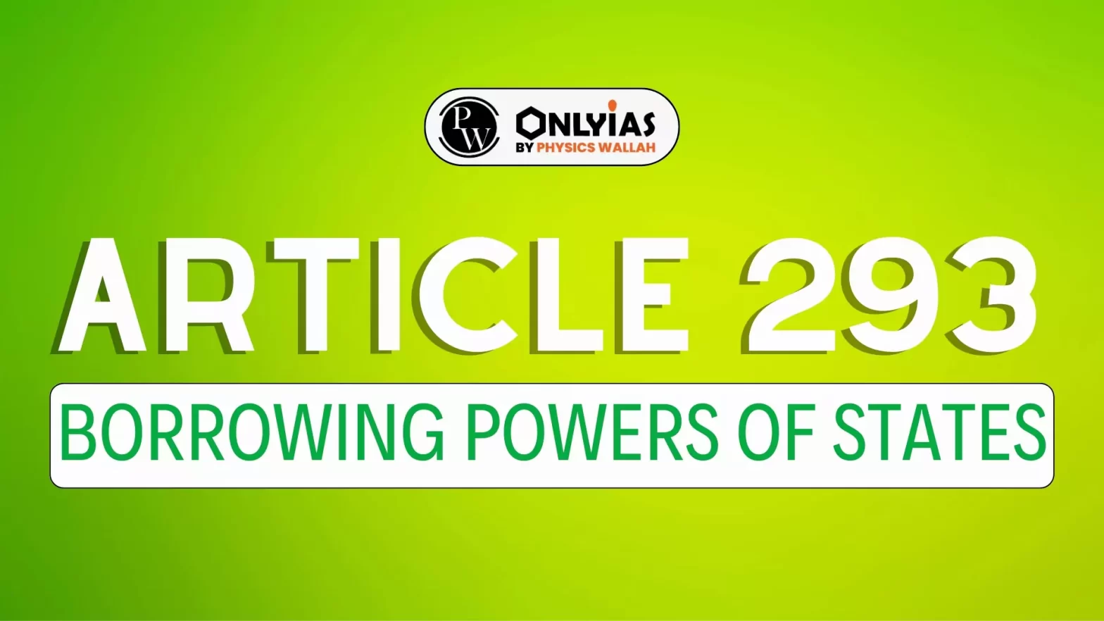 Article 293: Borrowing Powers of States