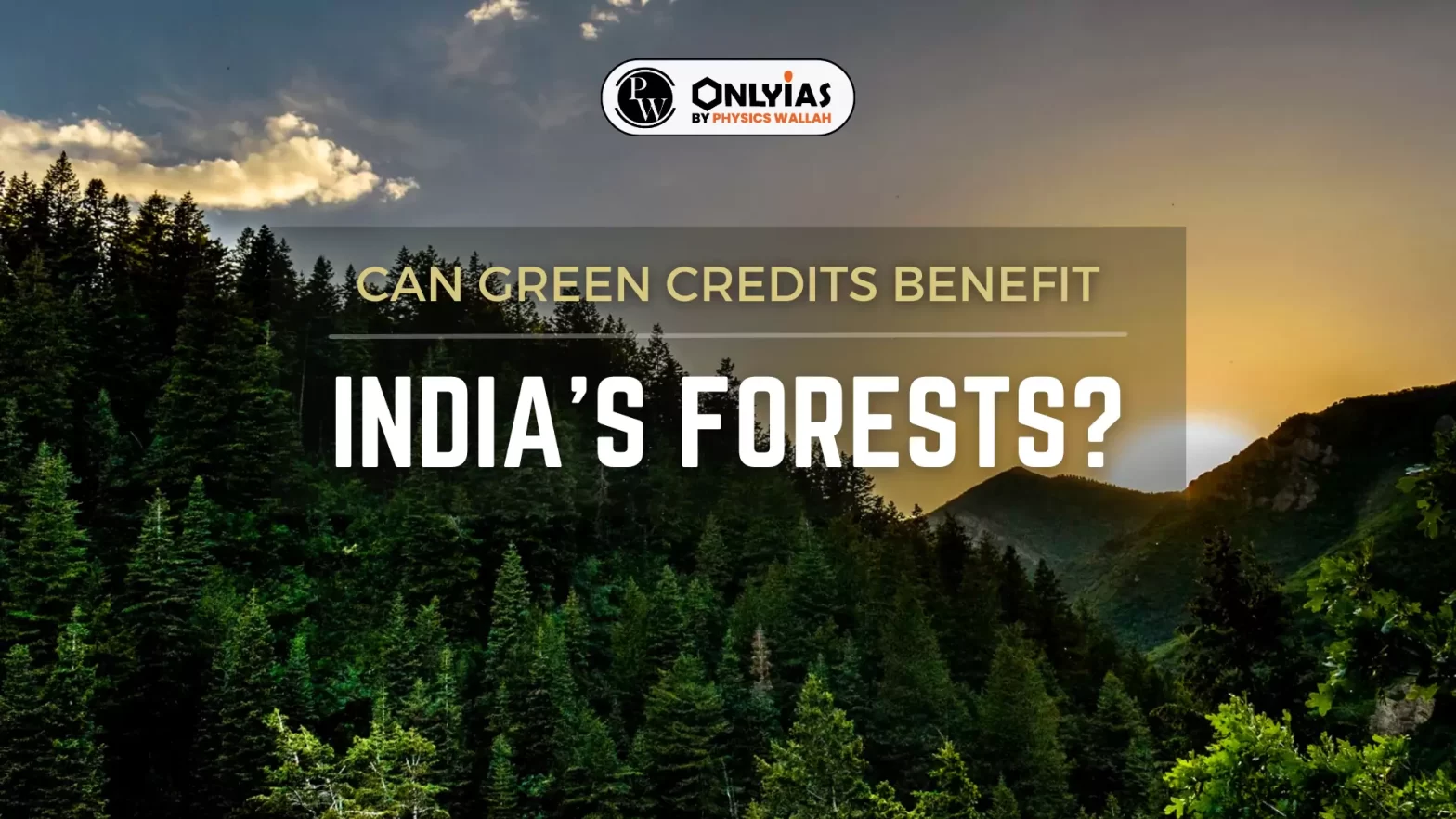 Can Green Credits Benefit India’s Forests?