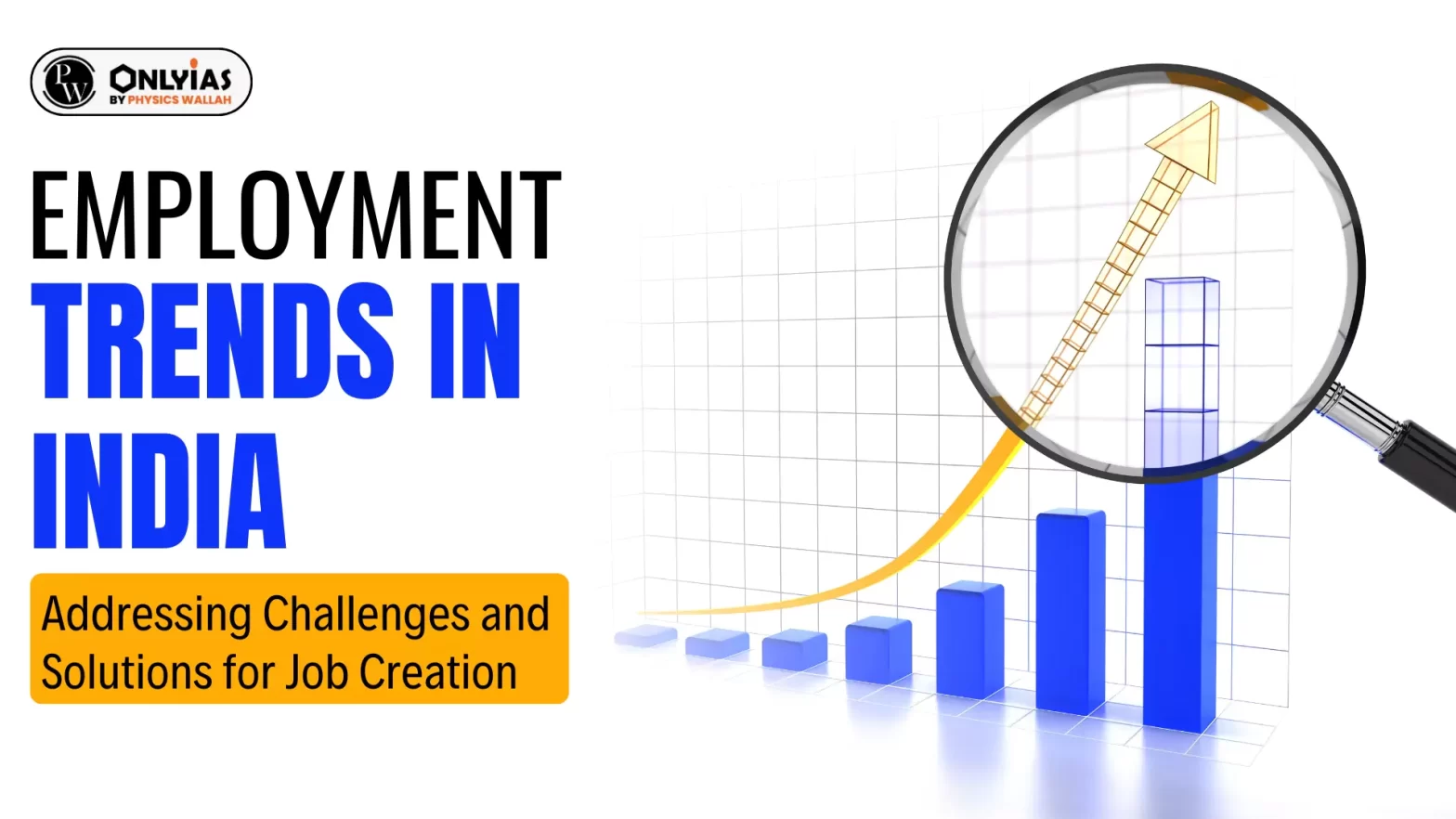 Employment Trends In India: Addressing Challenges and Solutions for Job Creation