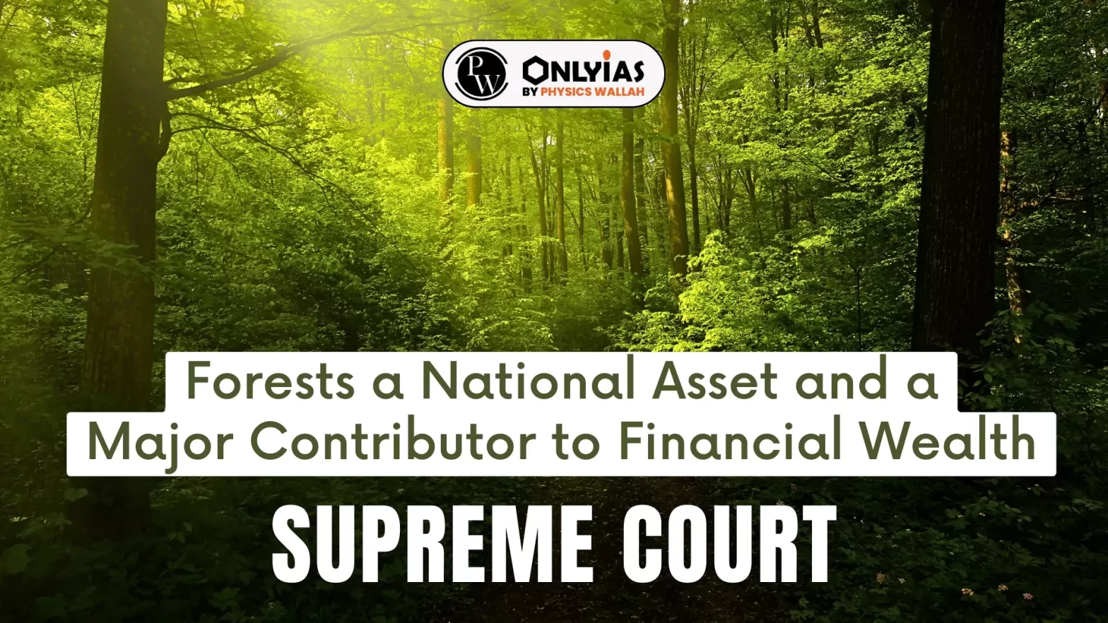 Forests a National Asset and a Major Contributor to Financial Wealth: Supreme Court
