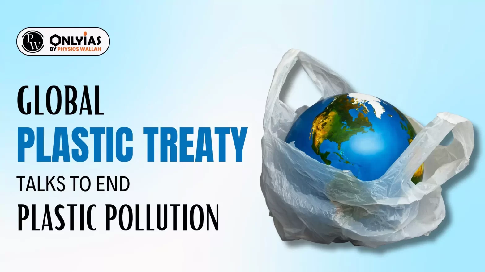 Global Plastic Treaty Talks to end Plastic Pollution