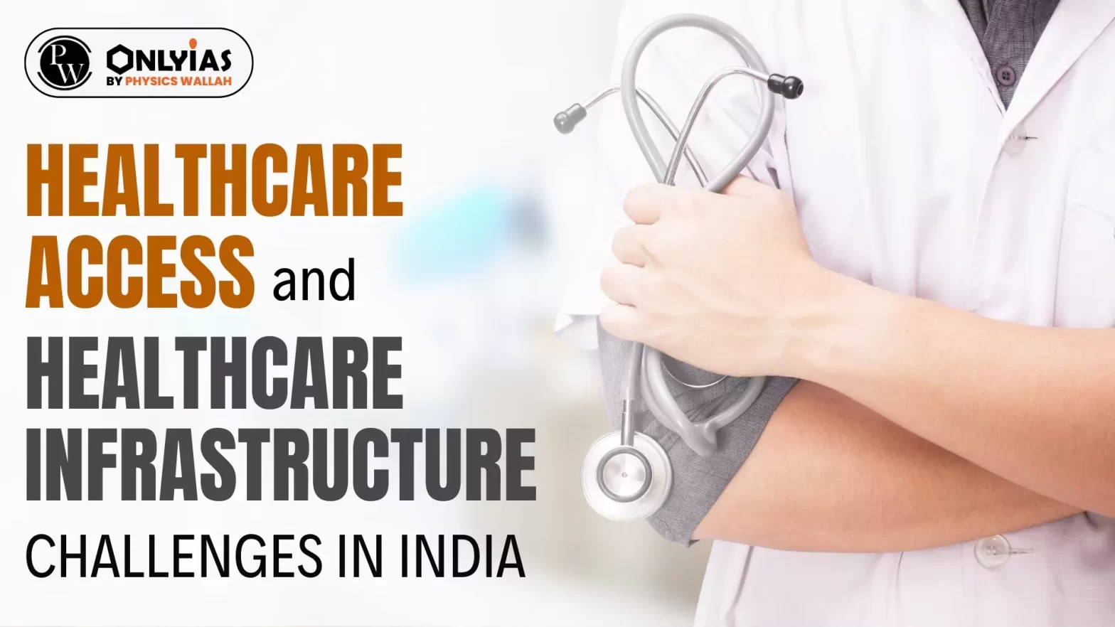 Healthcare Access and Healthcare Infrastructure Challenges in India