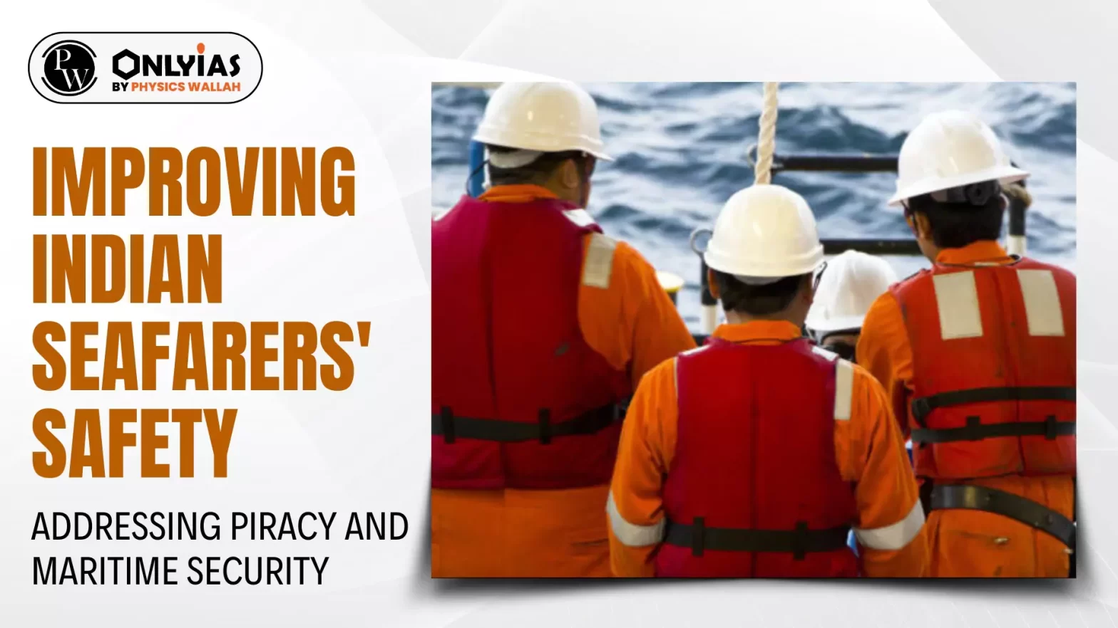 Improving Indian Seafarers’ Safety: Addressing Piracy and Maritime Security