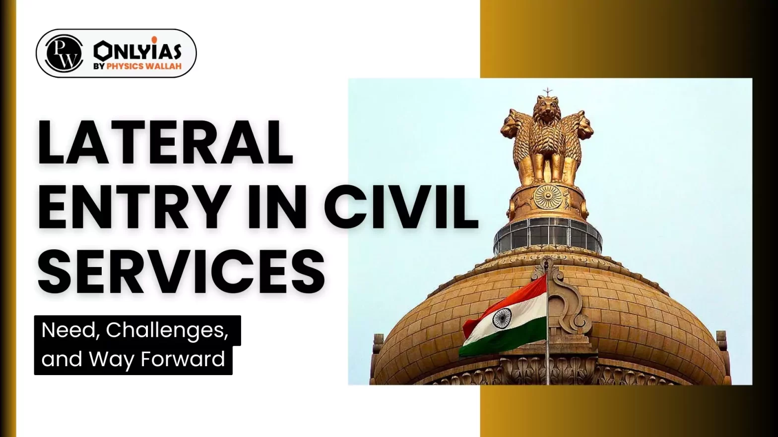 Lateral Entry in Civil Services: Need, Challenges, and Way Forward