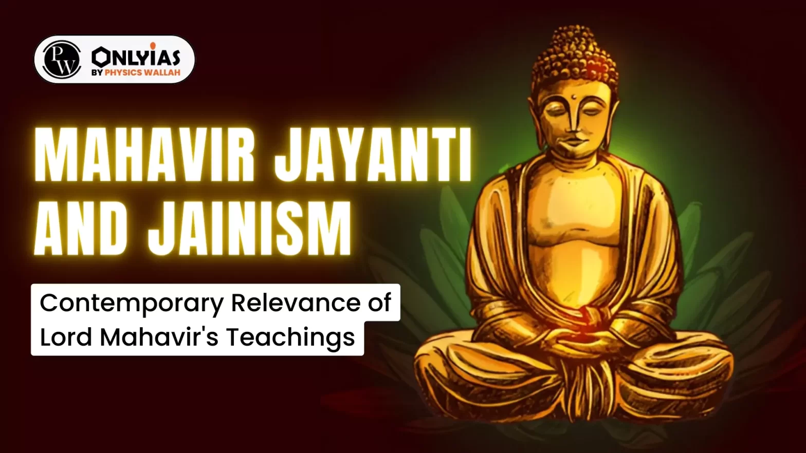 Mahavir Jayanti and Jainism: Contemporary Relevance of Lord Mahavir’s Teachings