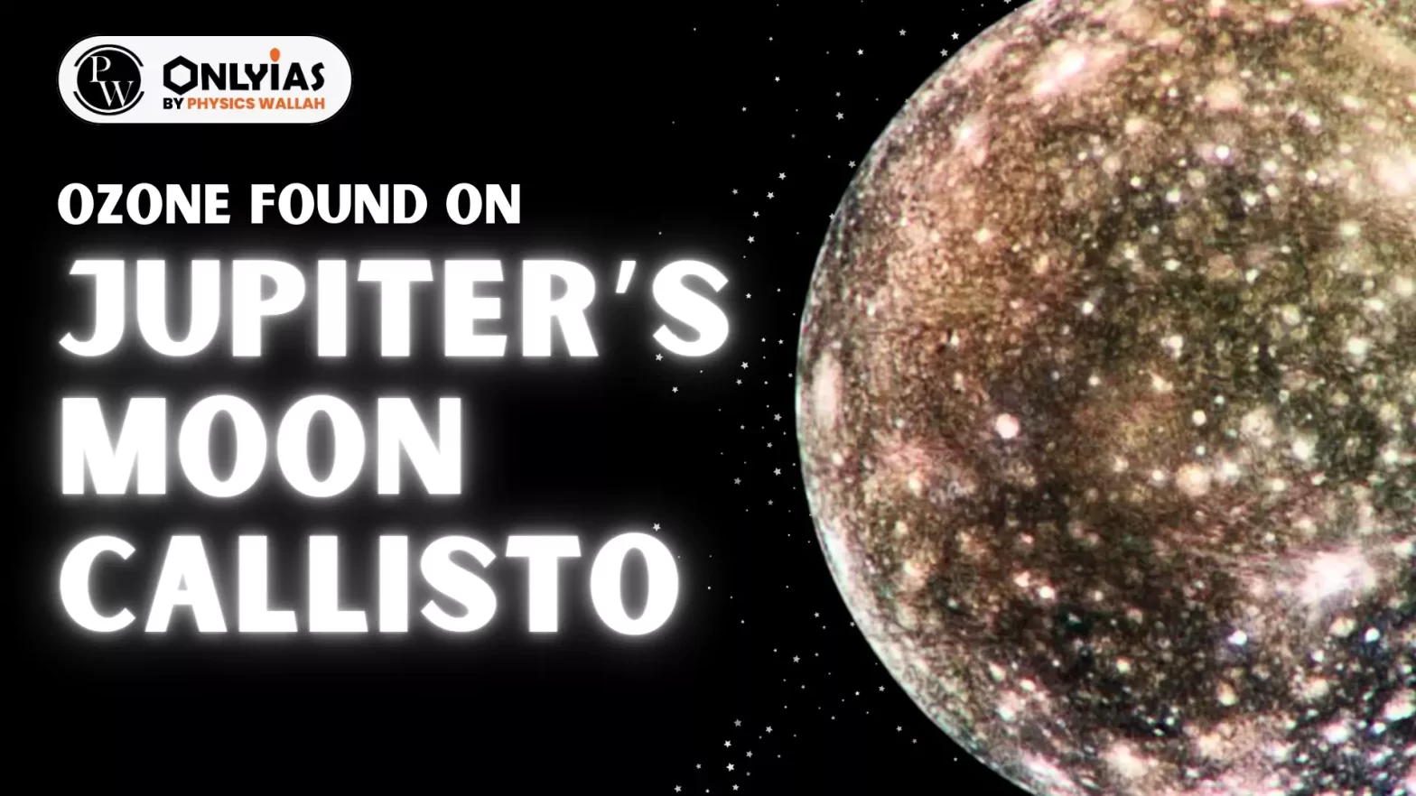 Ozone Found On Jupiter’s Moon Callisto