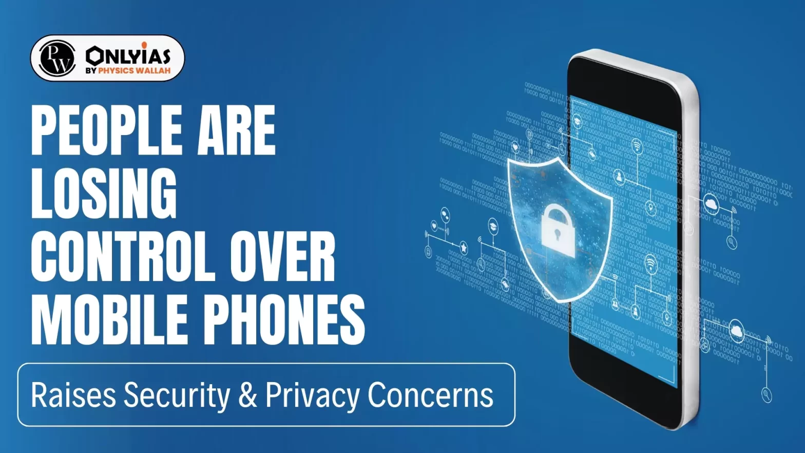 People Are Losing Control Over Mobile Phones Raises Security & Privacy Concerns