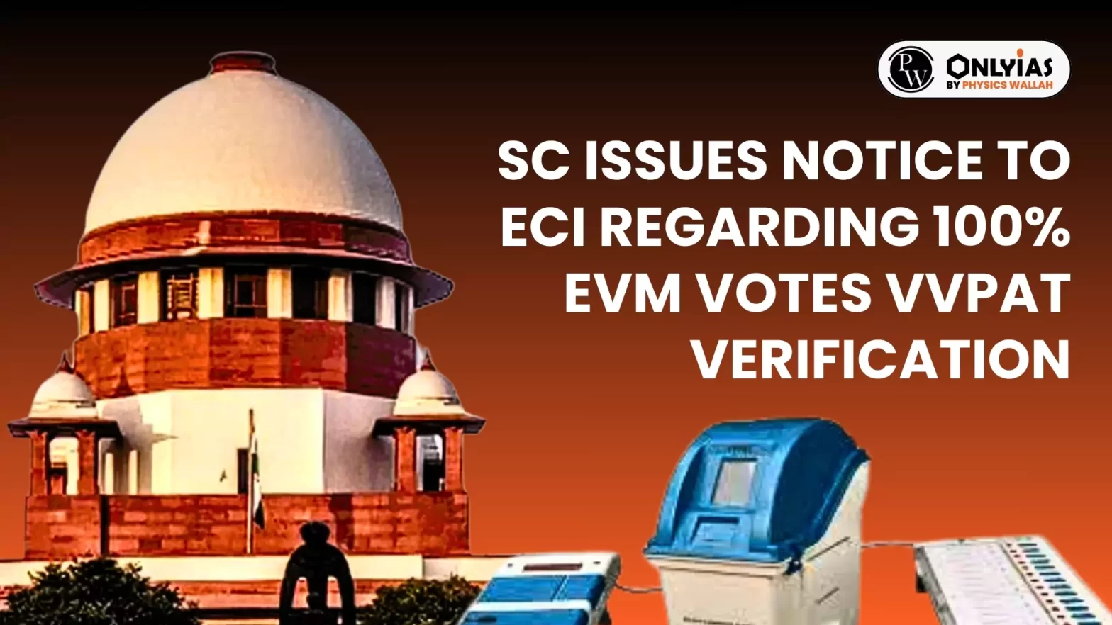 SC Issues Notice to ECI Regarding 100% EVM Votes VVPAT Verification