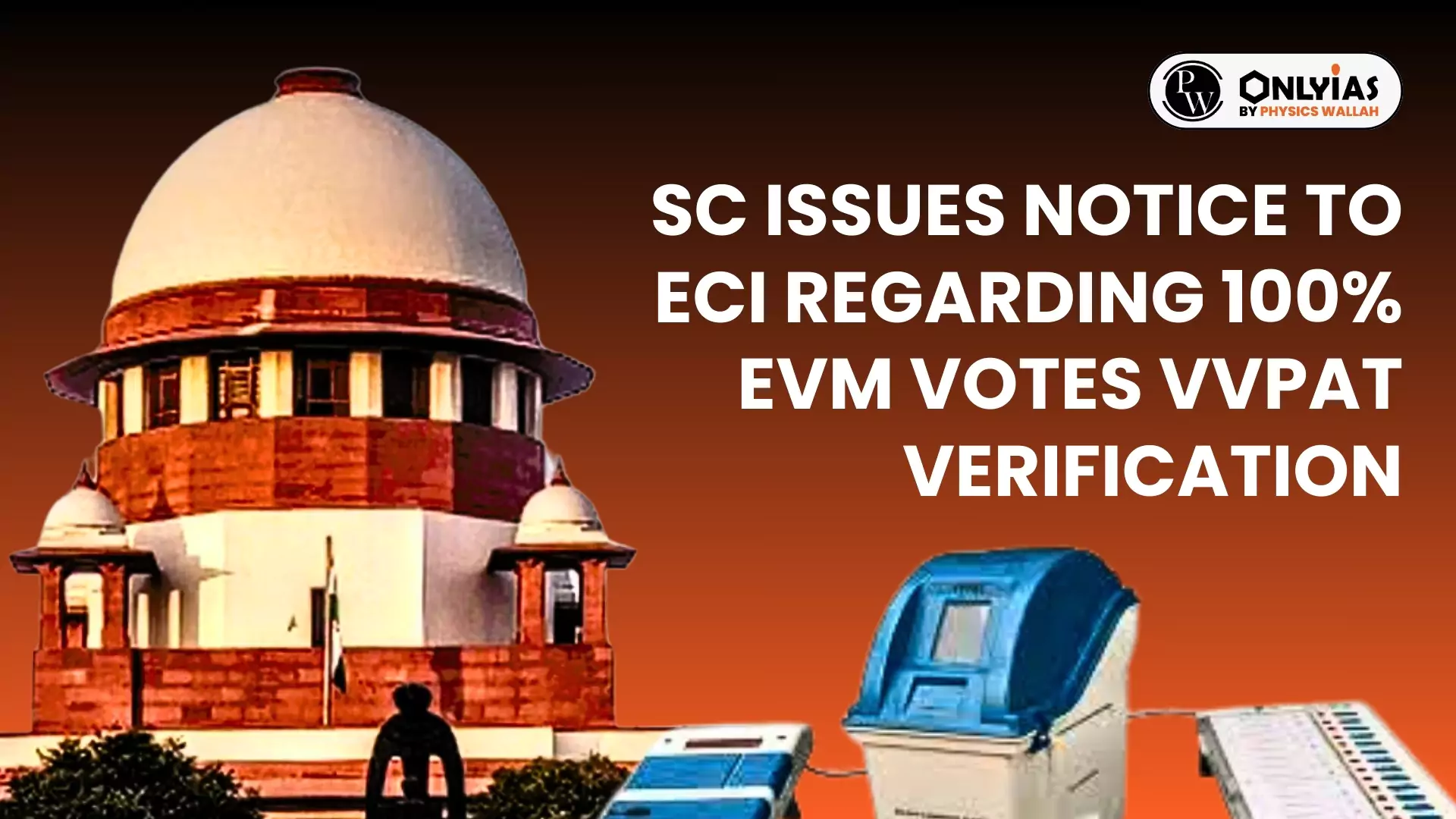 SC Issues Notice To ECI Regarding 100% EVM Votes VVPAT Verification ...