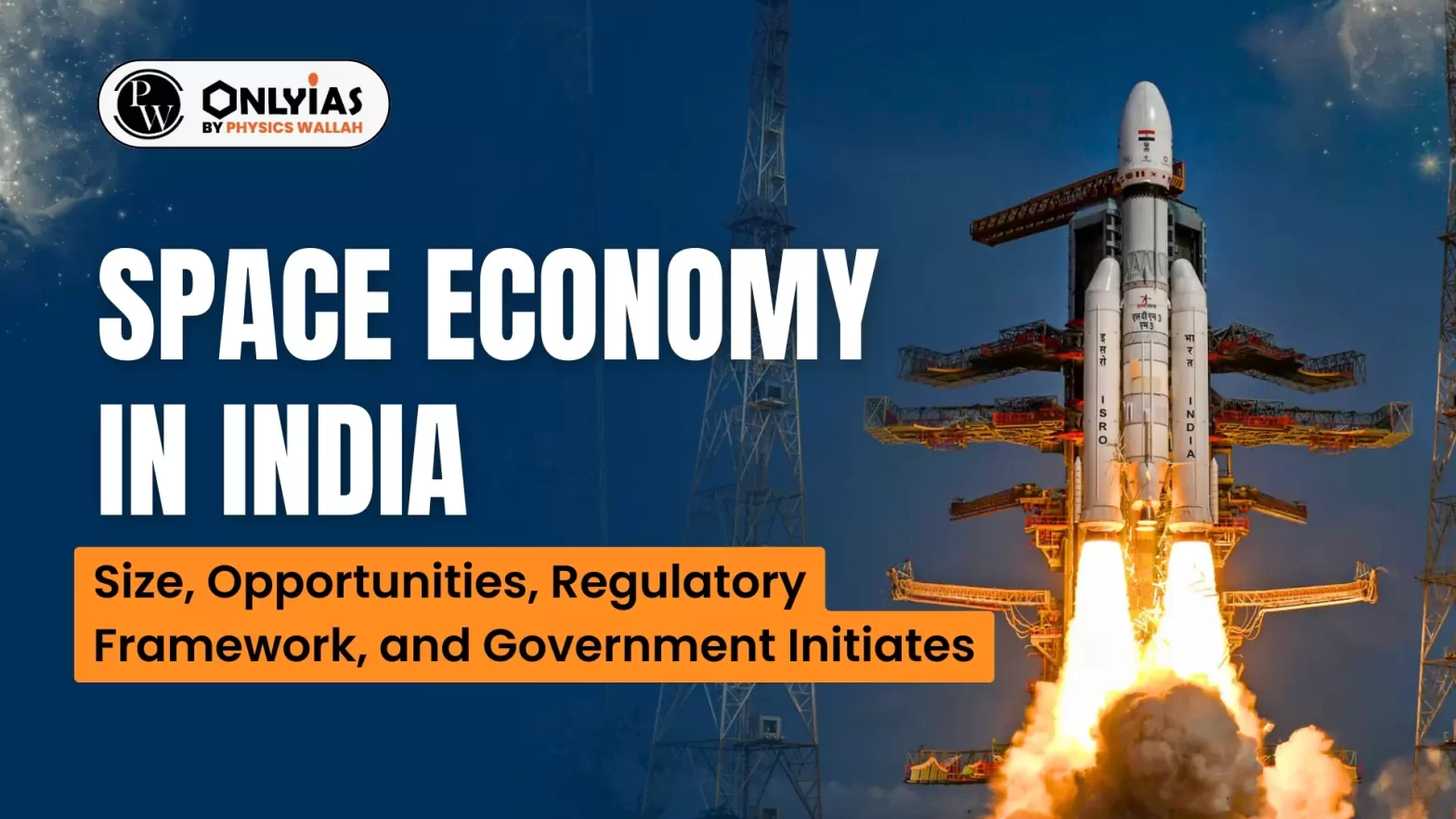 Space Economy in India: Size, Opportunities, Regulatory Framework, and Government Initiates
