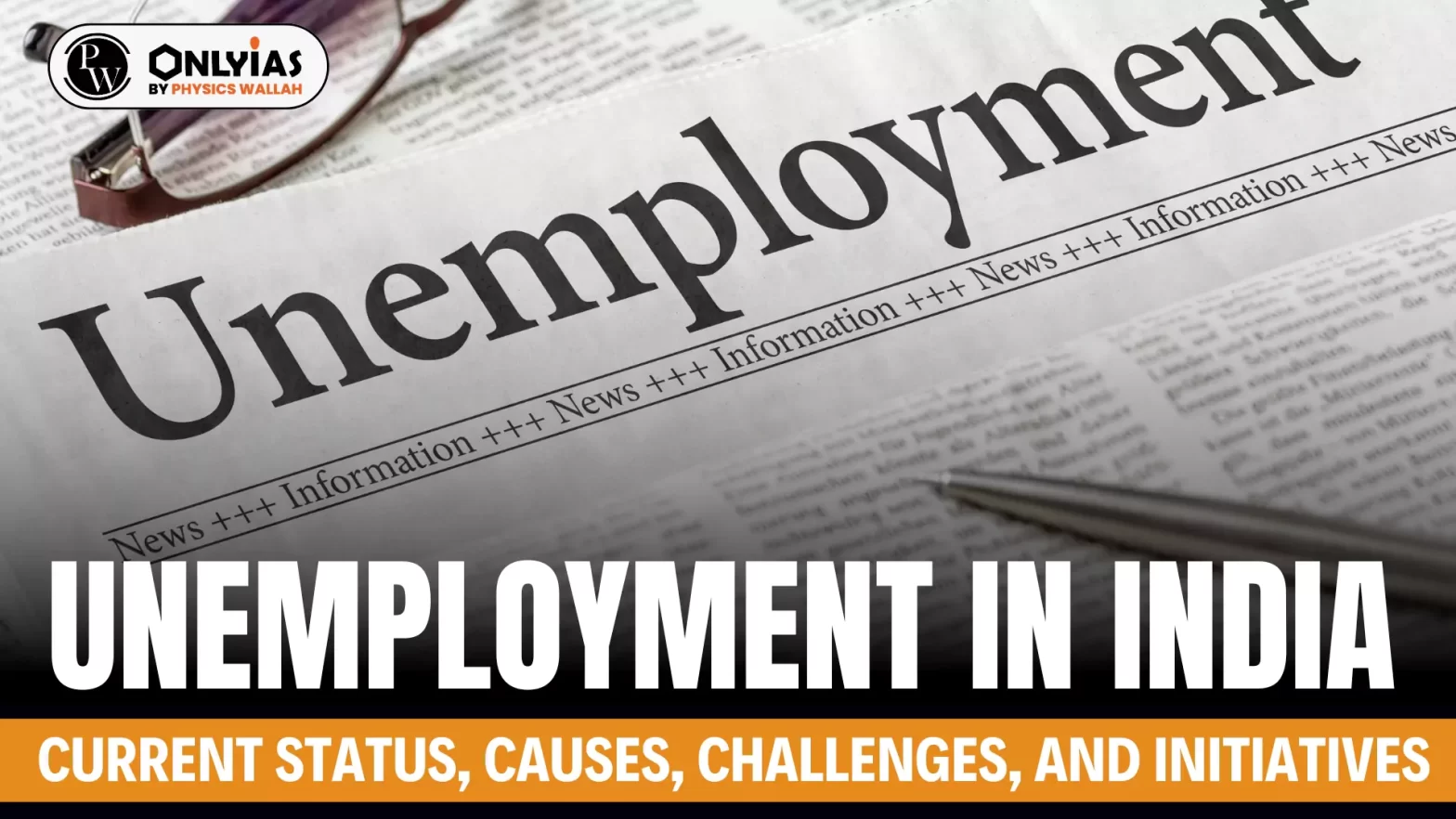Unemployment In India: Current Status, Causes, Challenges, and Initiatives