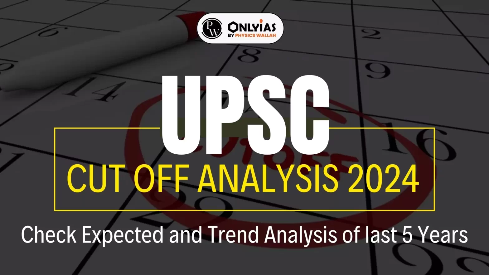 UPSC Cutoff 2024 Out- Check Prelim Cutoff (75.41) & Final Cutoff
