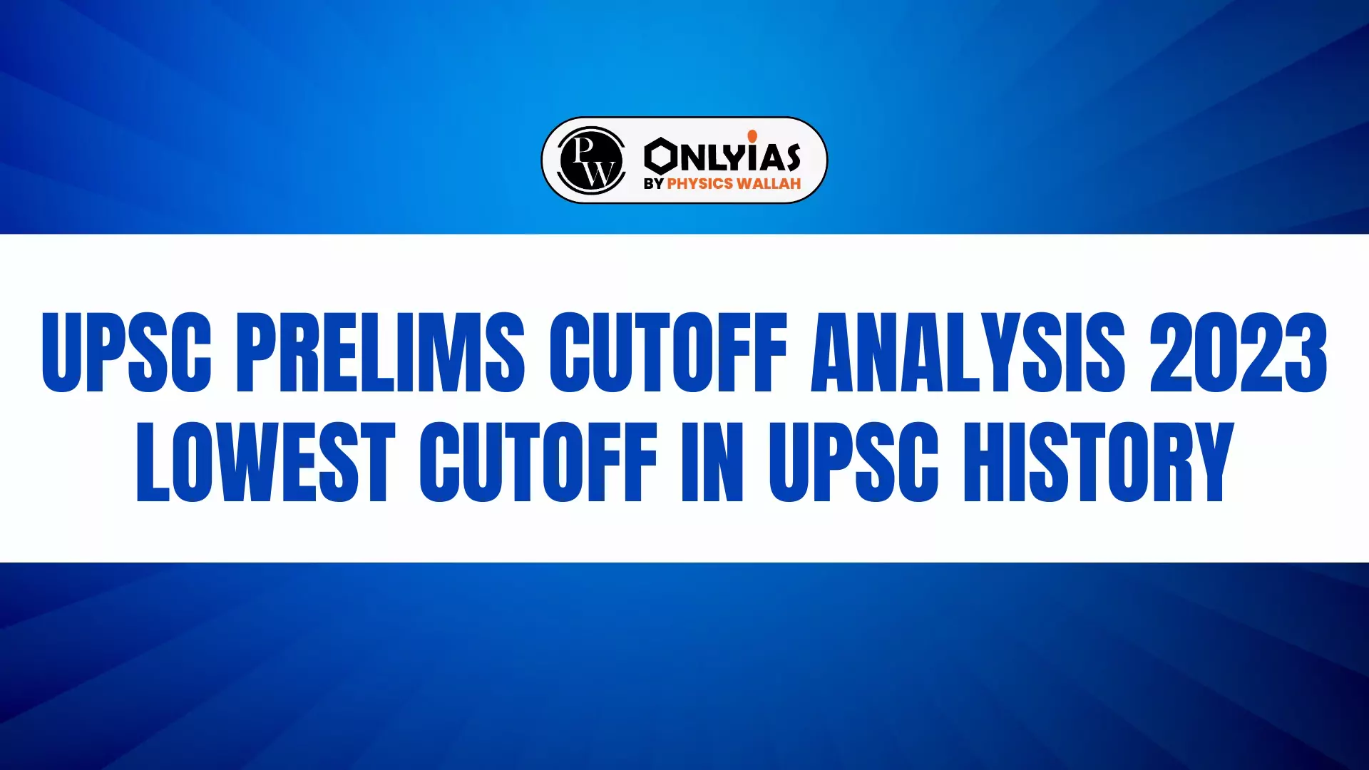 Upsc Prelims Cutoff Analysis 2023 Lowest Cutoff In Upsc History Upsc Prelims Cutoff Analysis 2023 Lowest Cutoff In Upsc History