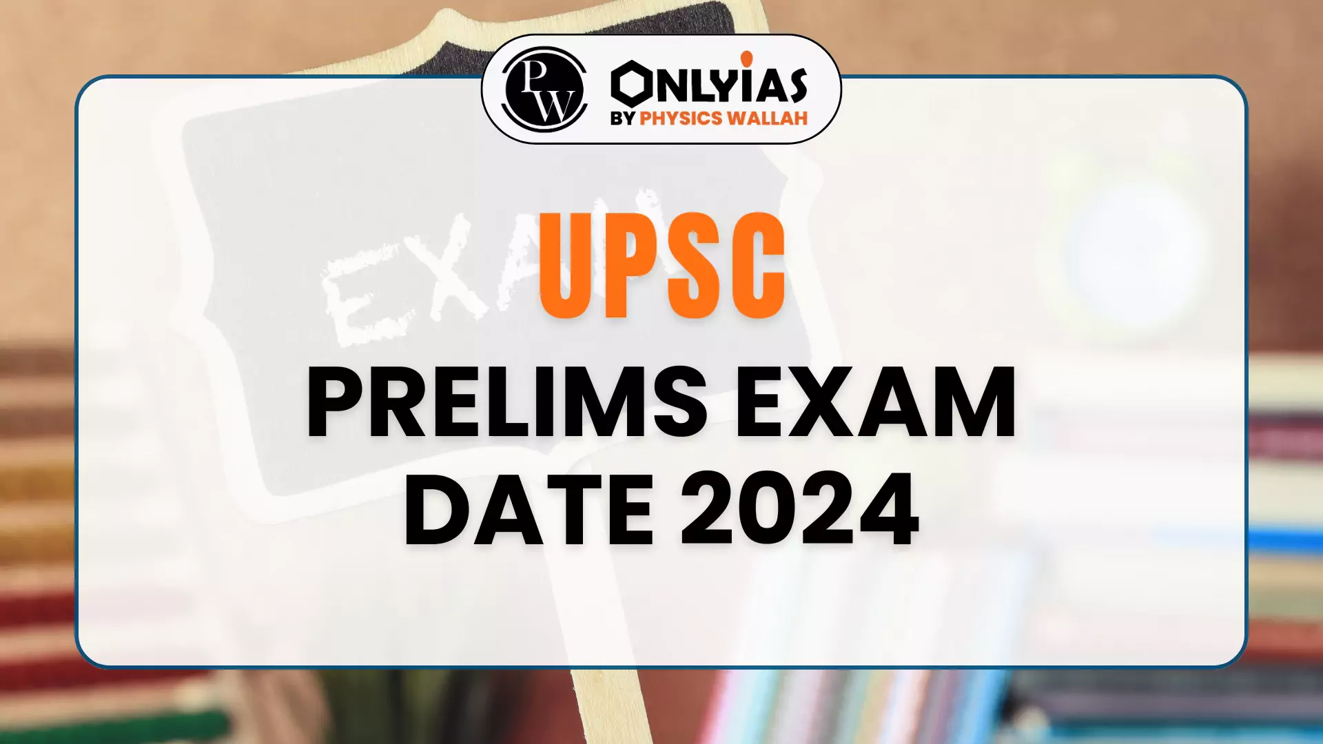 UPSC Prelims Exam Date 2024 PWOnlyIAS