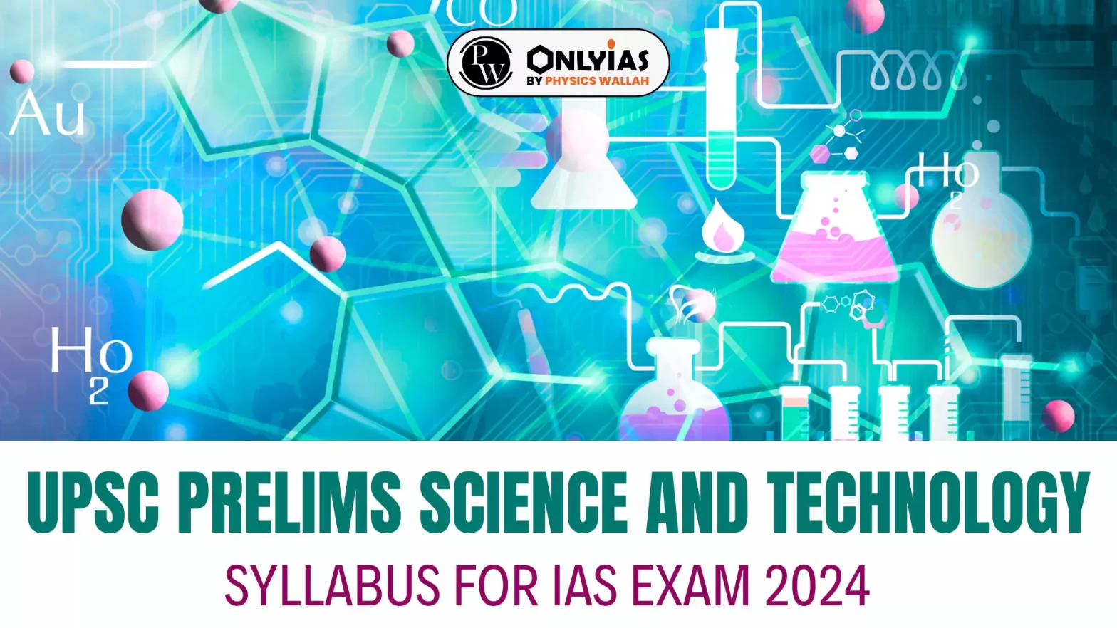 UPSC Prelims Science and Technology Syllabus for IAS Exam 2024