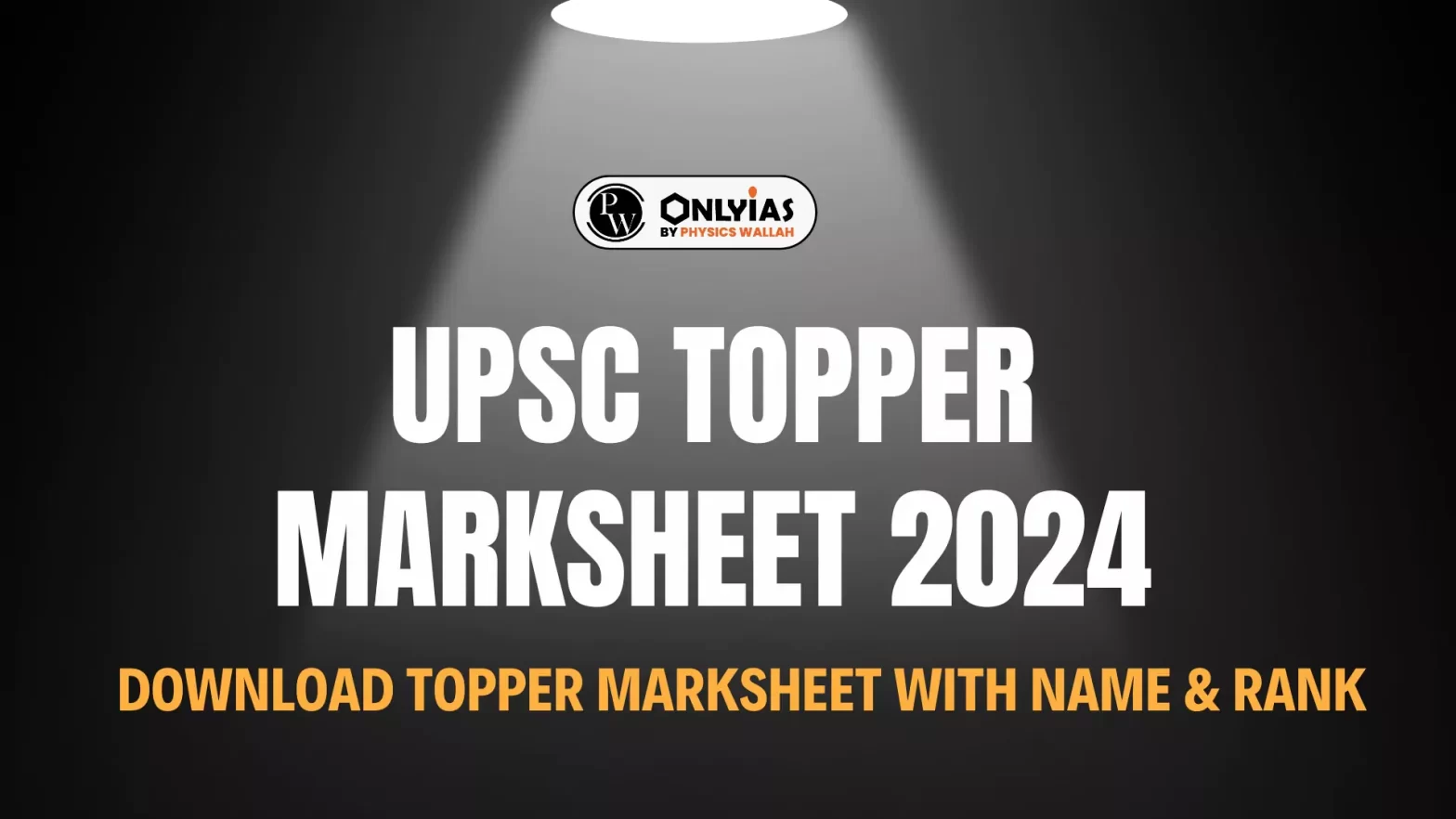 UPSC Topper Marksheet 2024- Download Topper Marksheet with Name & Rank