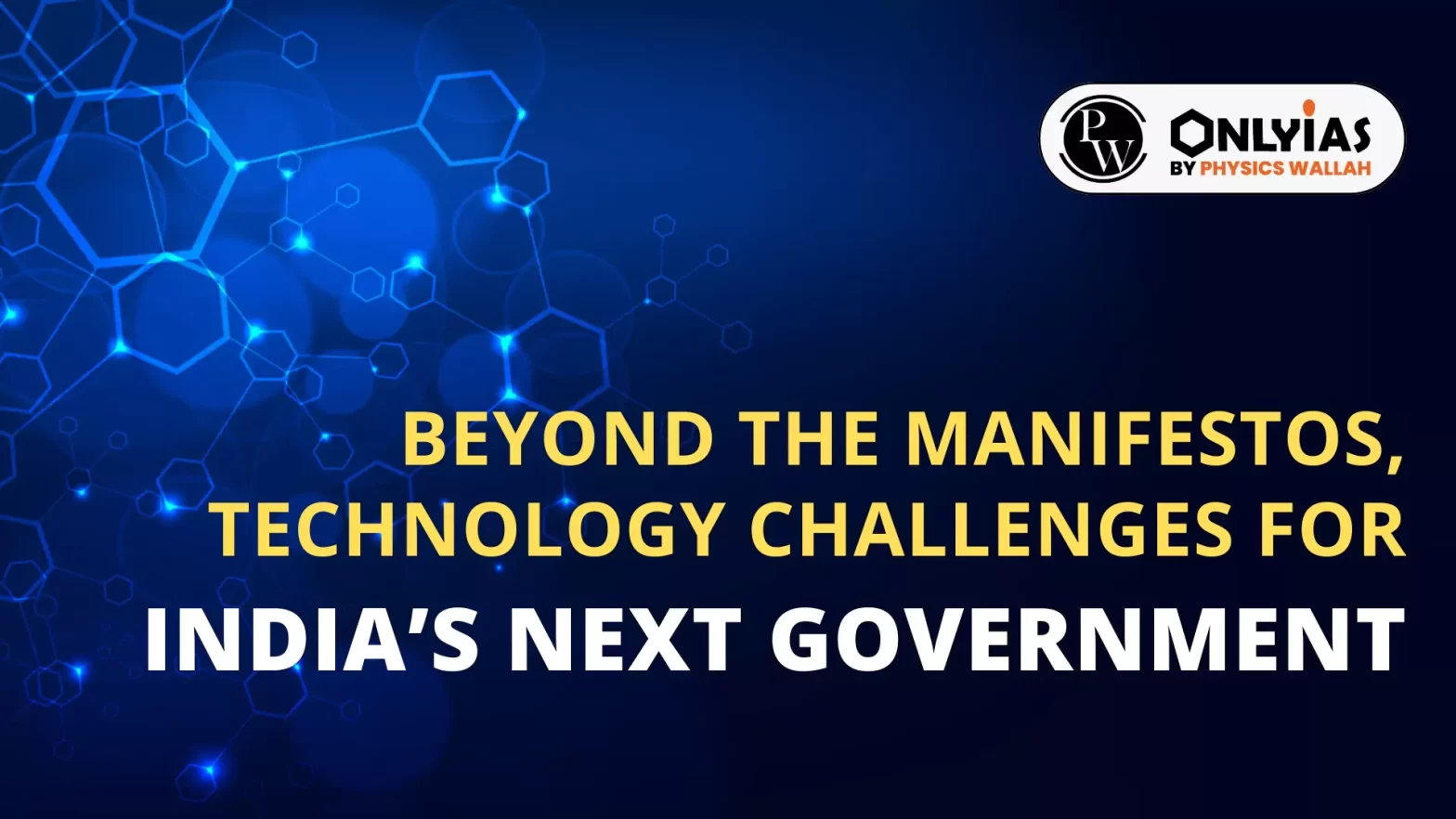 Beyond  the  Manifestos, Technology  Challenges for  India’s  Next Government