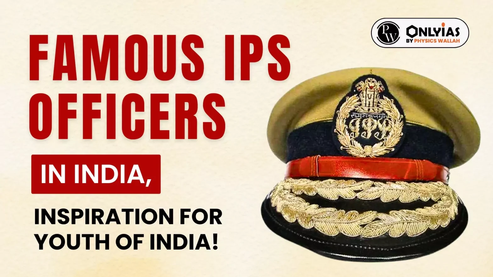 Famous IPS Officers in India, Inspiration for Youth of India!