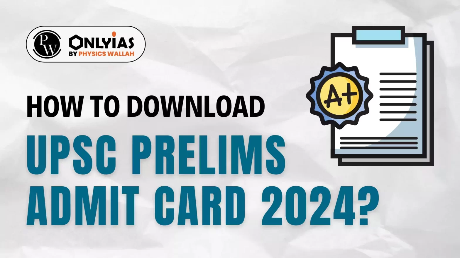 How to Download UPSC Prelims Admit Card 2024?