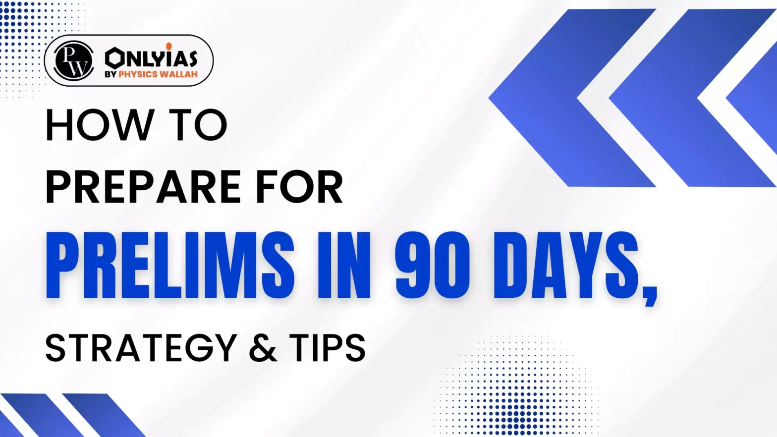 How to Prepare for Prelims in 90 Days, Strategy & Tips