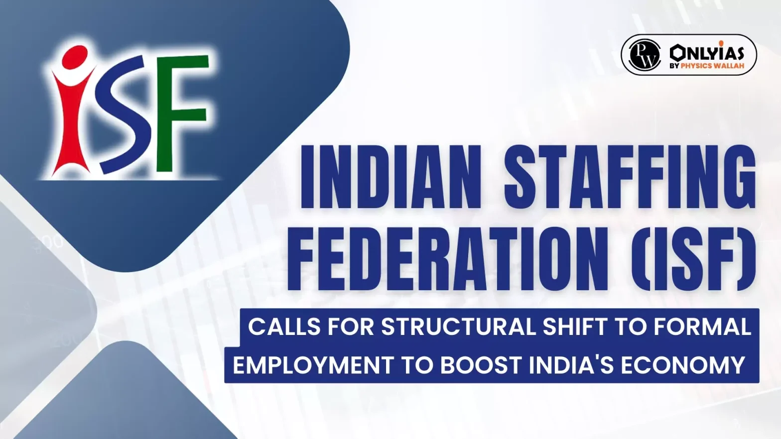 Indian Staffing Federation (ISF) Calls for Structural Shift to Formal Employment to Boost India’s Economy