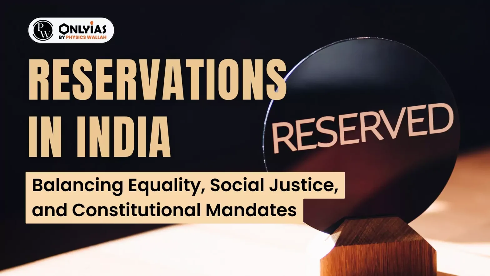 Reservations in India: Balancing Equality, Social Justice, and Constitutional Mandates