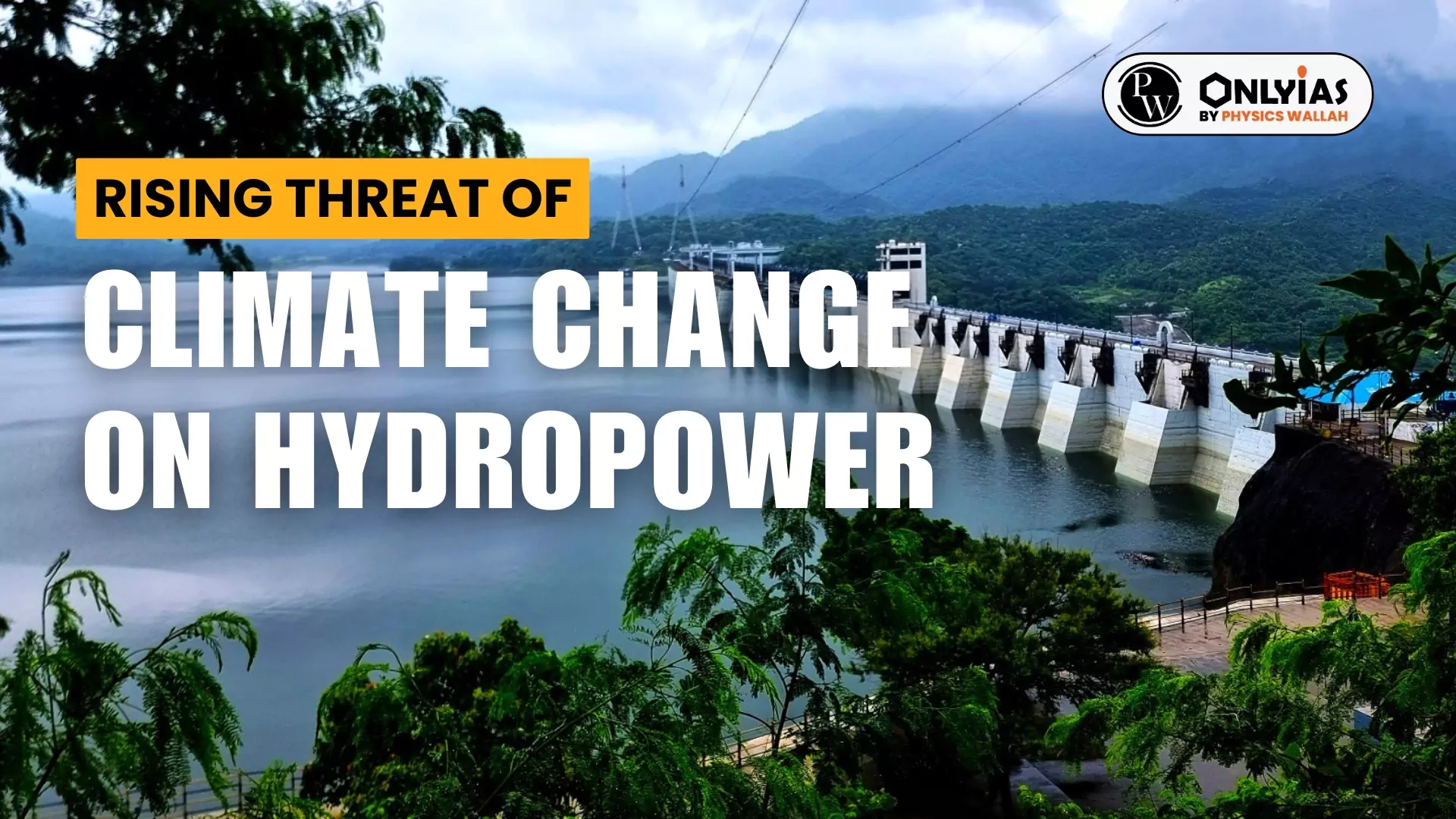 Rising Threat Of Climate Change On Hydropower Generation - PWOnlyIAS