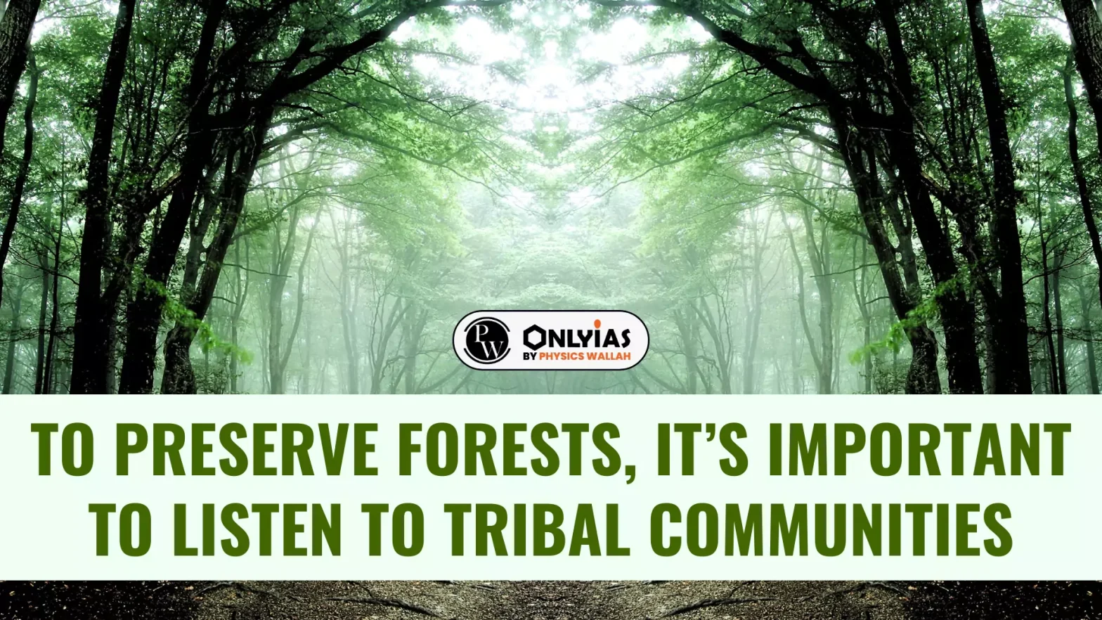 To Preserve forests, It’s important to listen to tribal communities