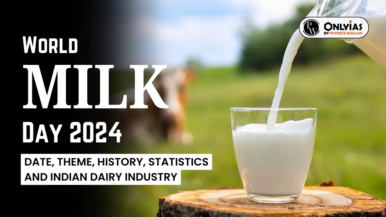 World Milk Day 2024 Date, Theme, History, Statistics and Indian Dairy Industry