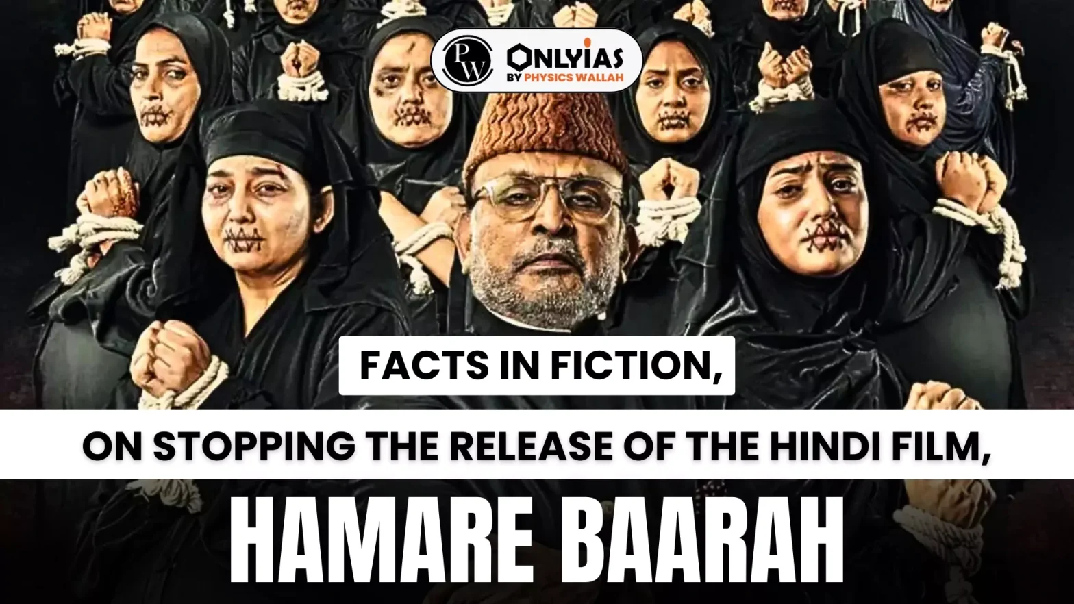 Facts in Fiction, On Stopping the Release of the Hindi Film, Hamare Baarah